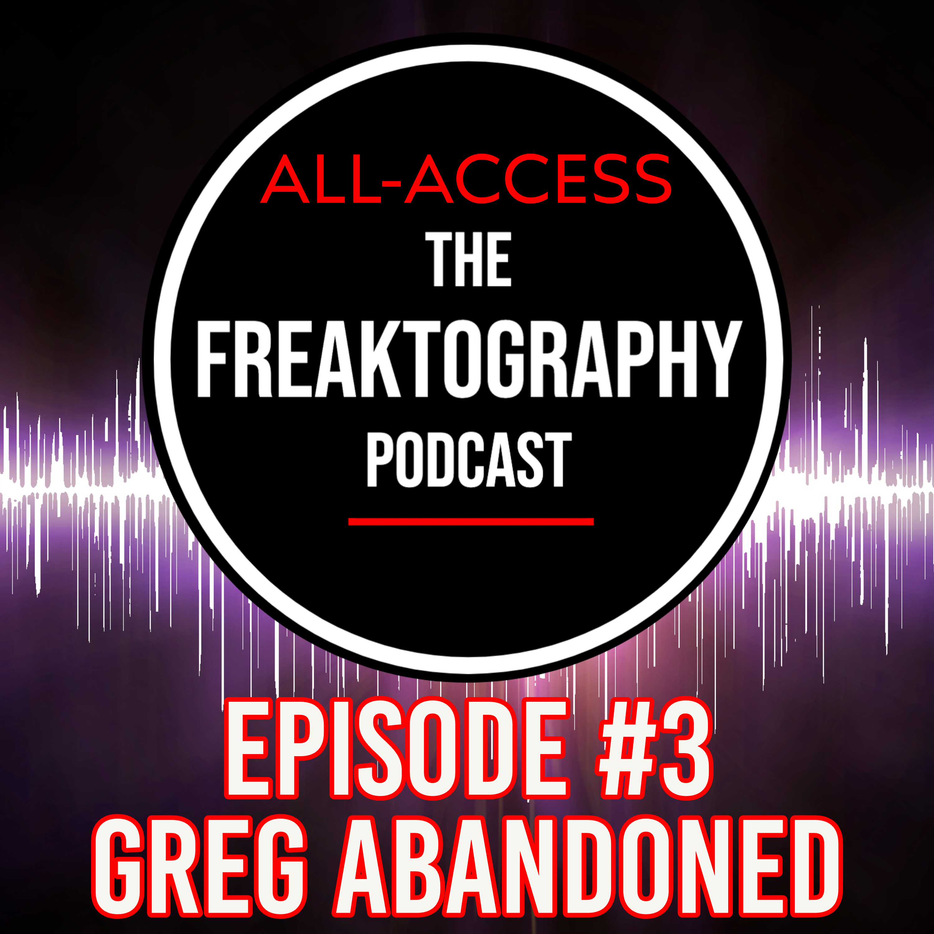 Episode #3 - Greg Abandoned of Chasing Bandos on All Access - The Freaktography Urban Exploring Podcast