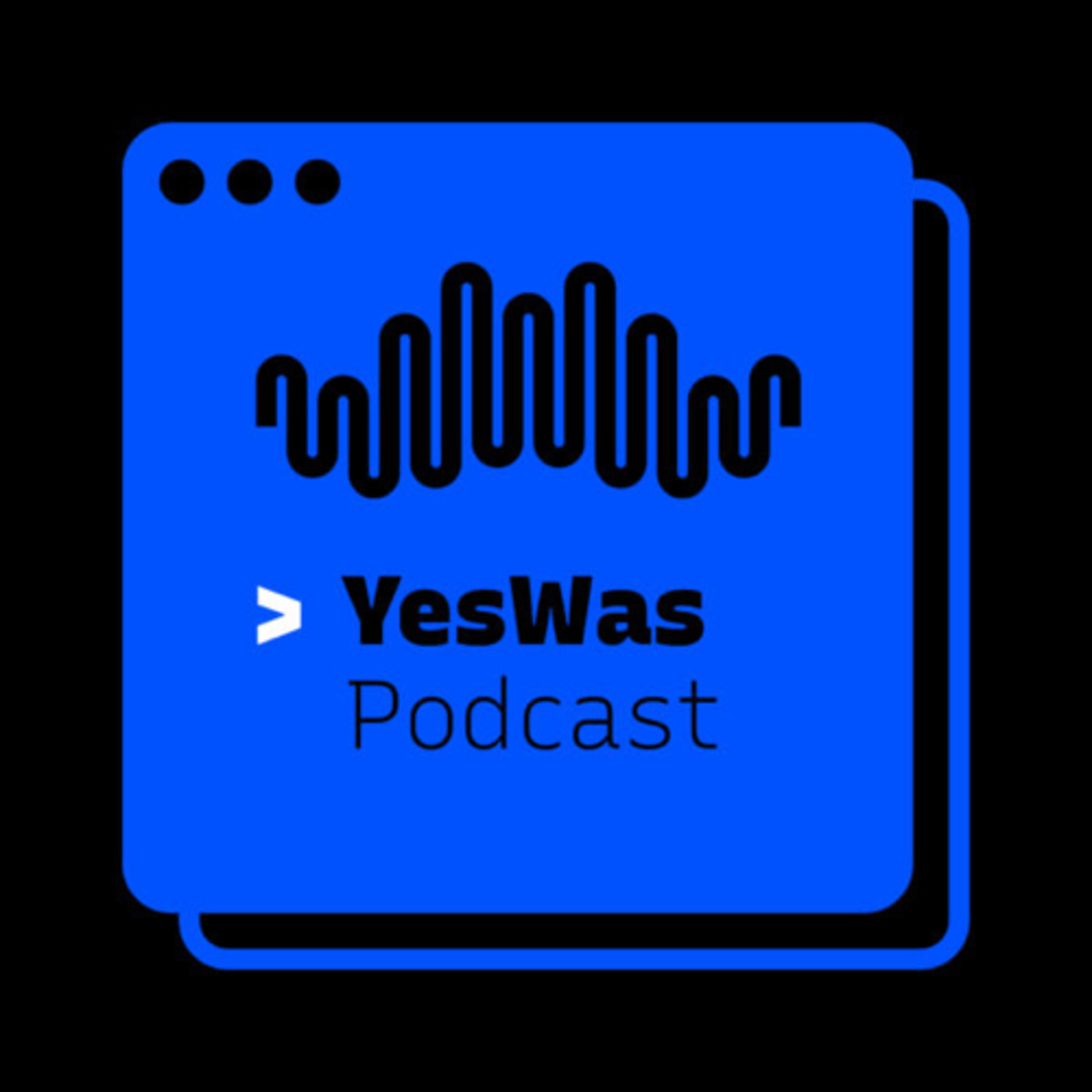 YesWas | Podcast