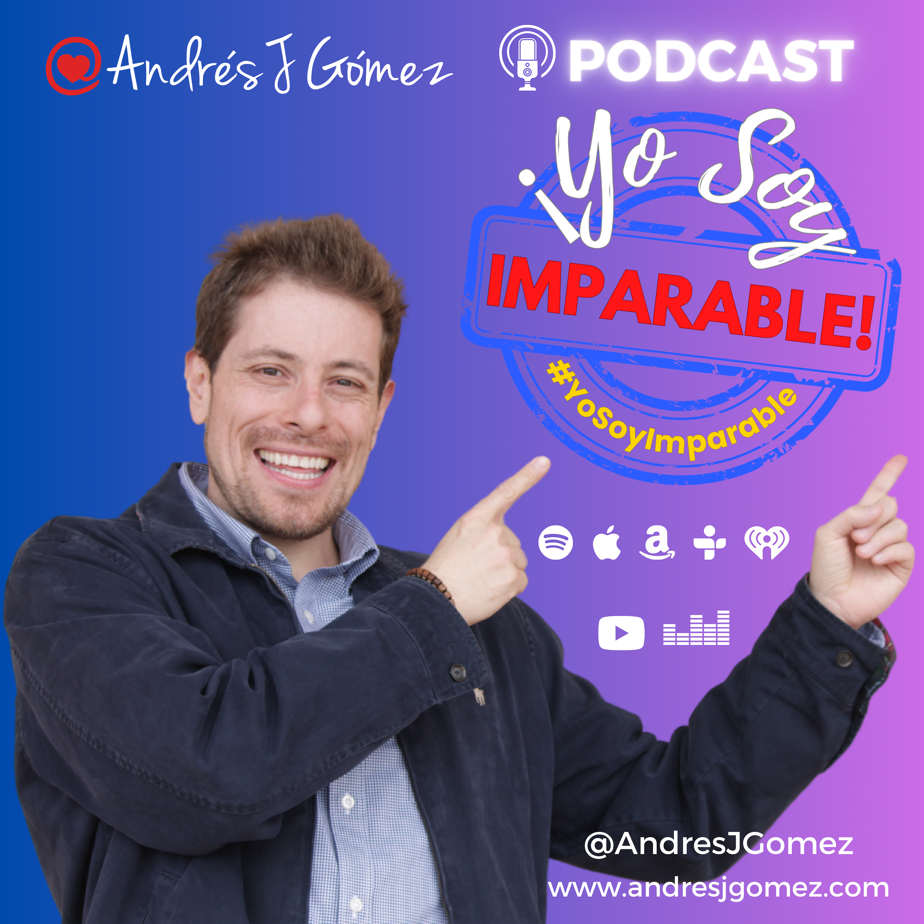 ¡Yo Soy Imparable! con Andrés J Gómez
