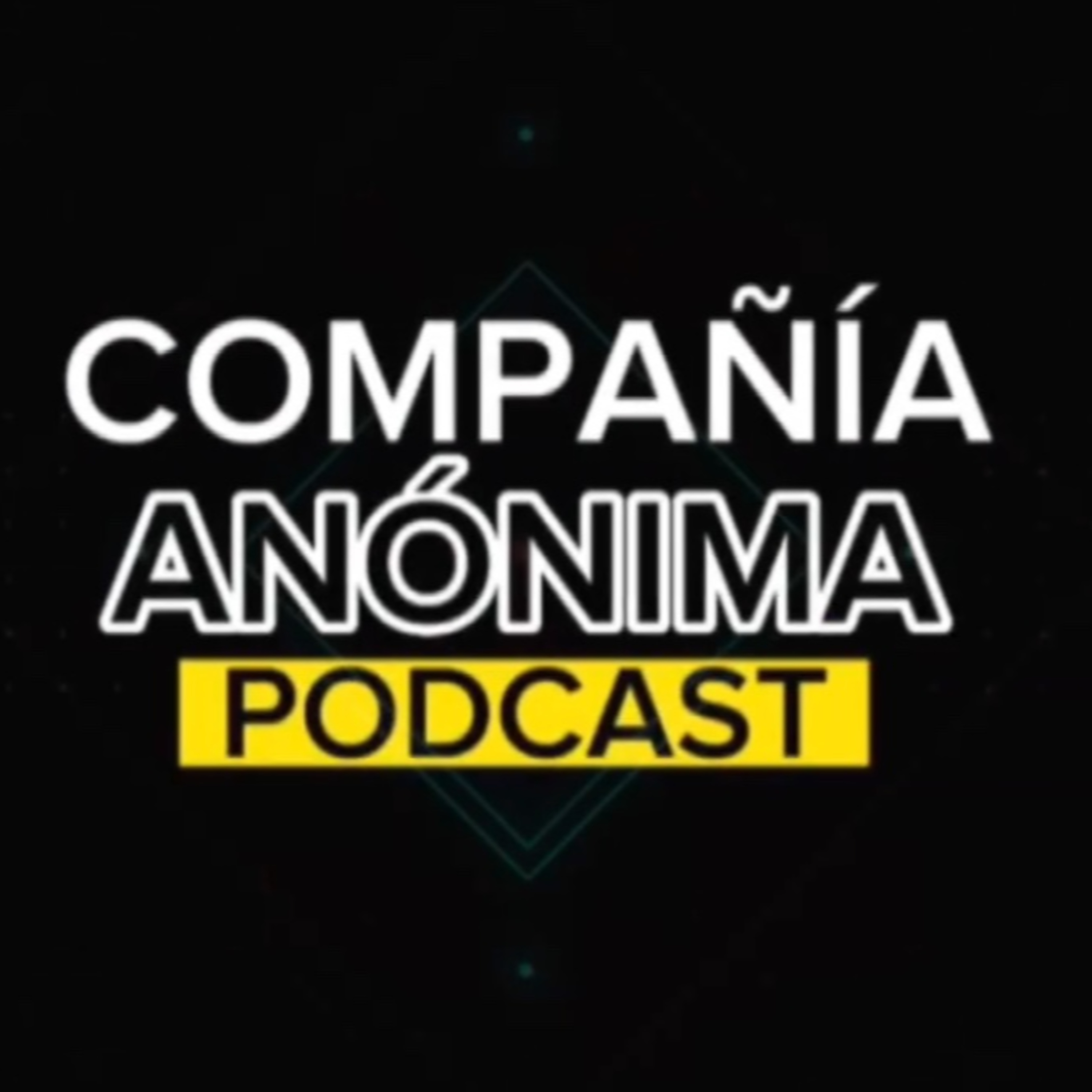 COMPAÑIA ANONIMA PODCAST
