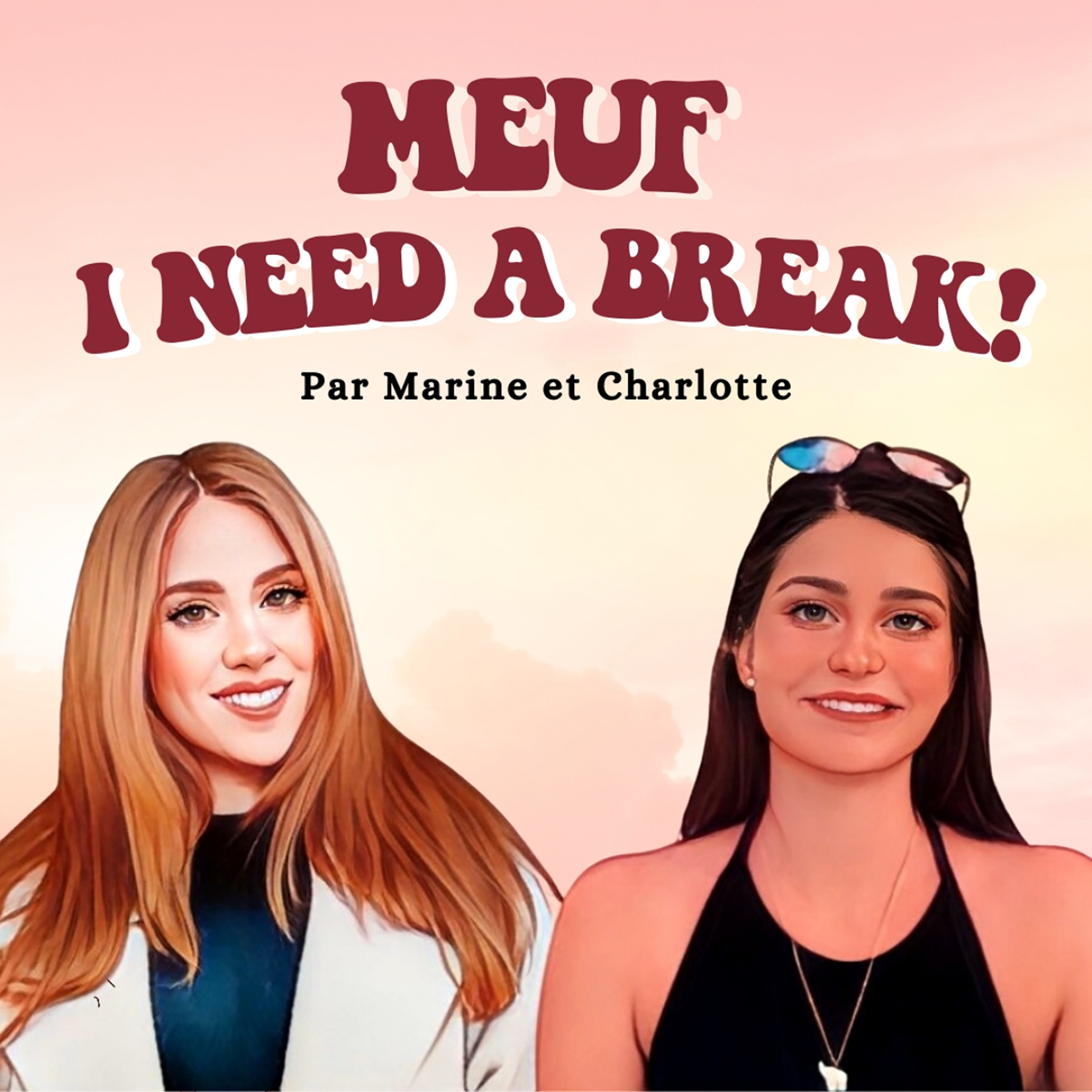 Meuf, I need a break!
