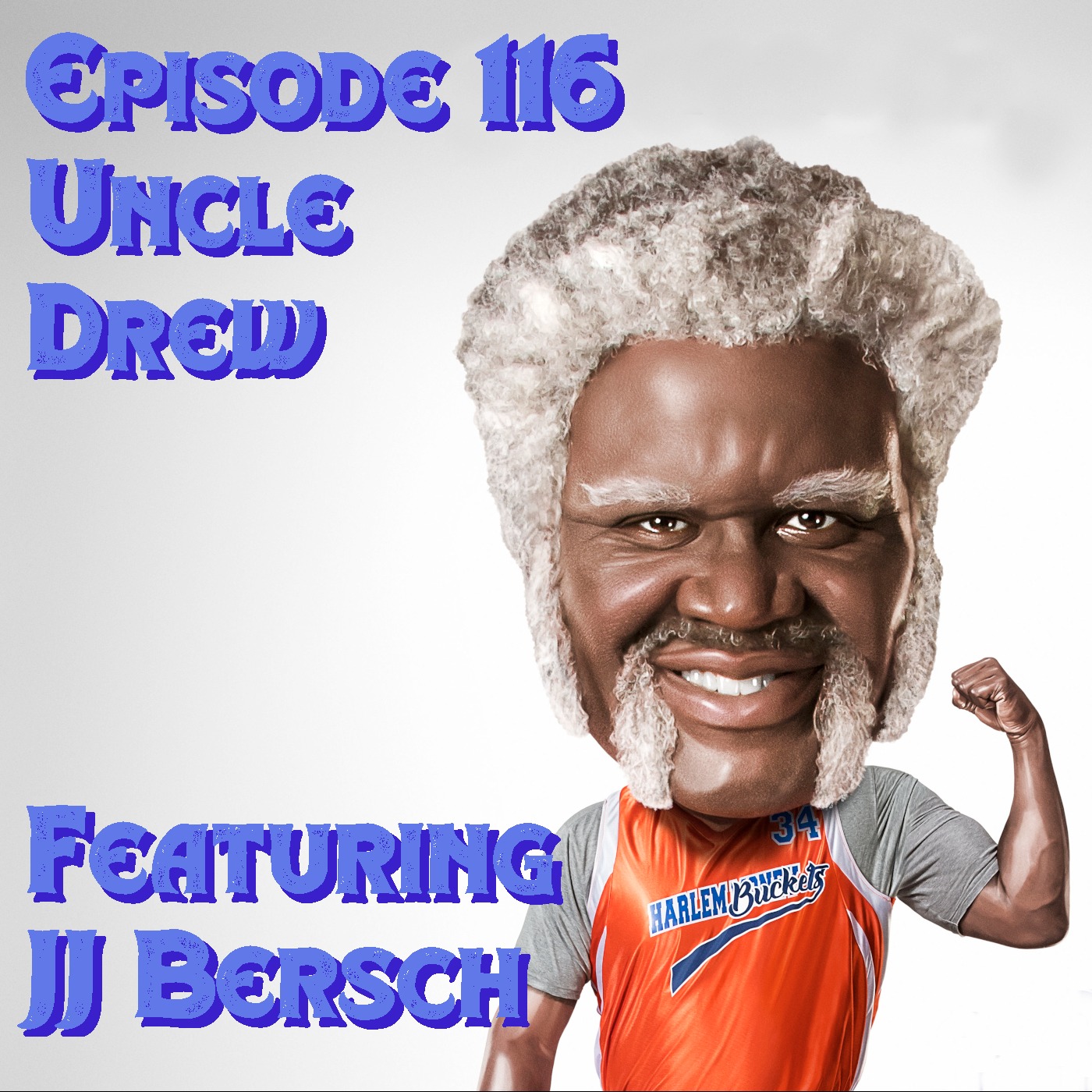 Episode 116: Uncle Drew featuring JJ Bersch episode artwork