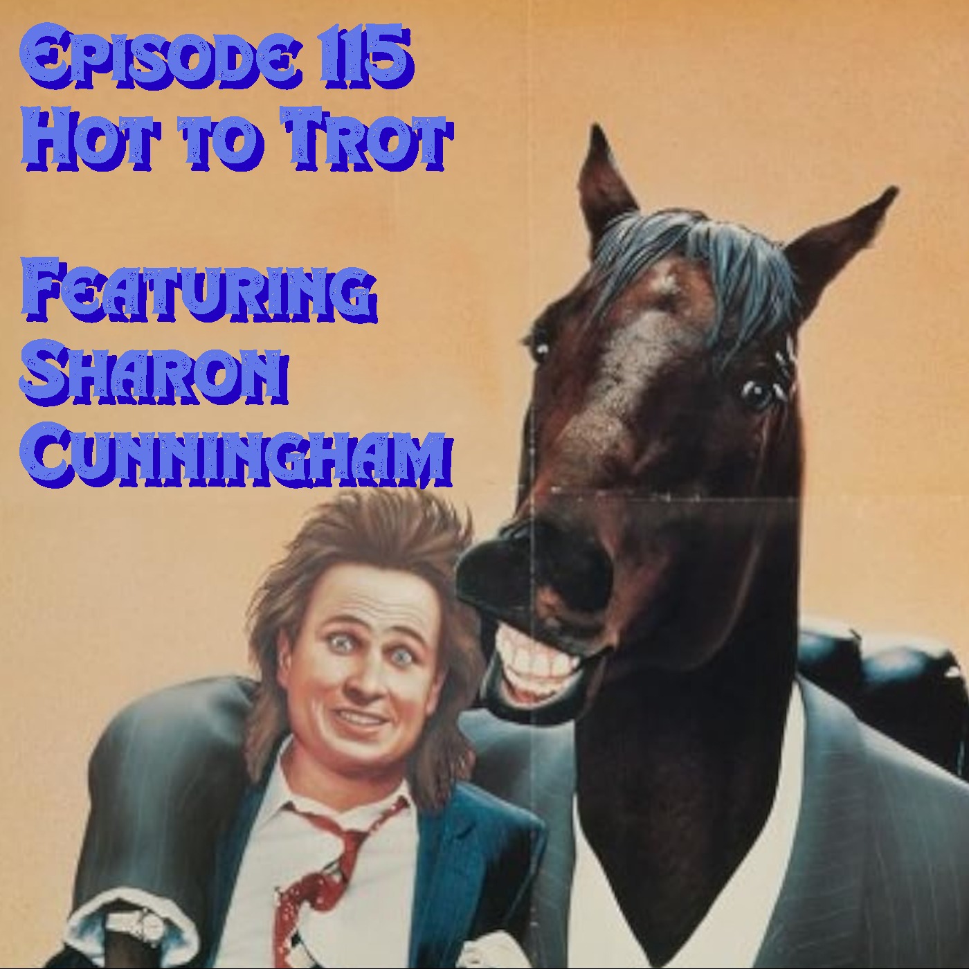 Episode 115: Hot to Trot featuring Sharon Cunningham episode artwork