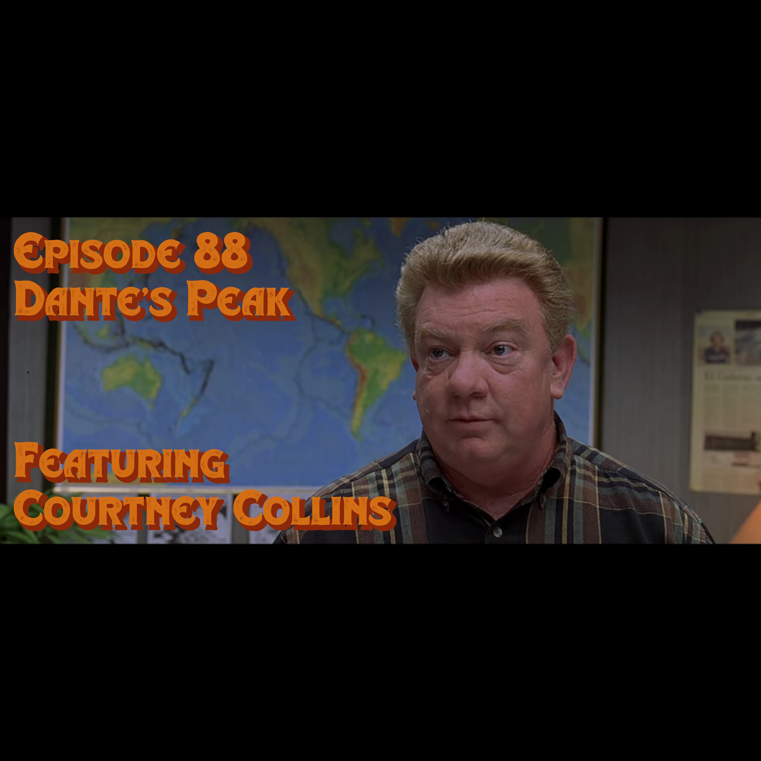 Episode 88: Dante's Peak featuring Courtney Collins episode artwork
