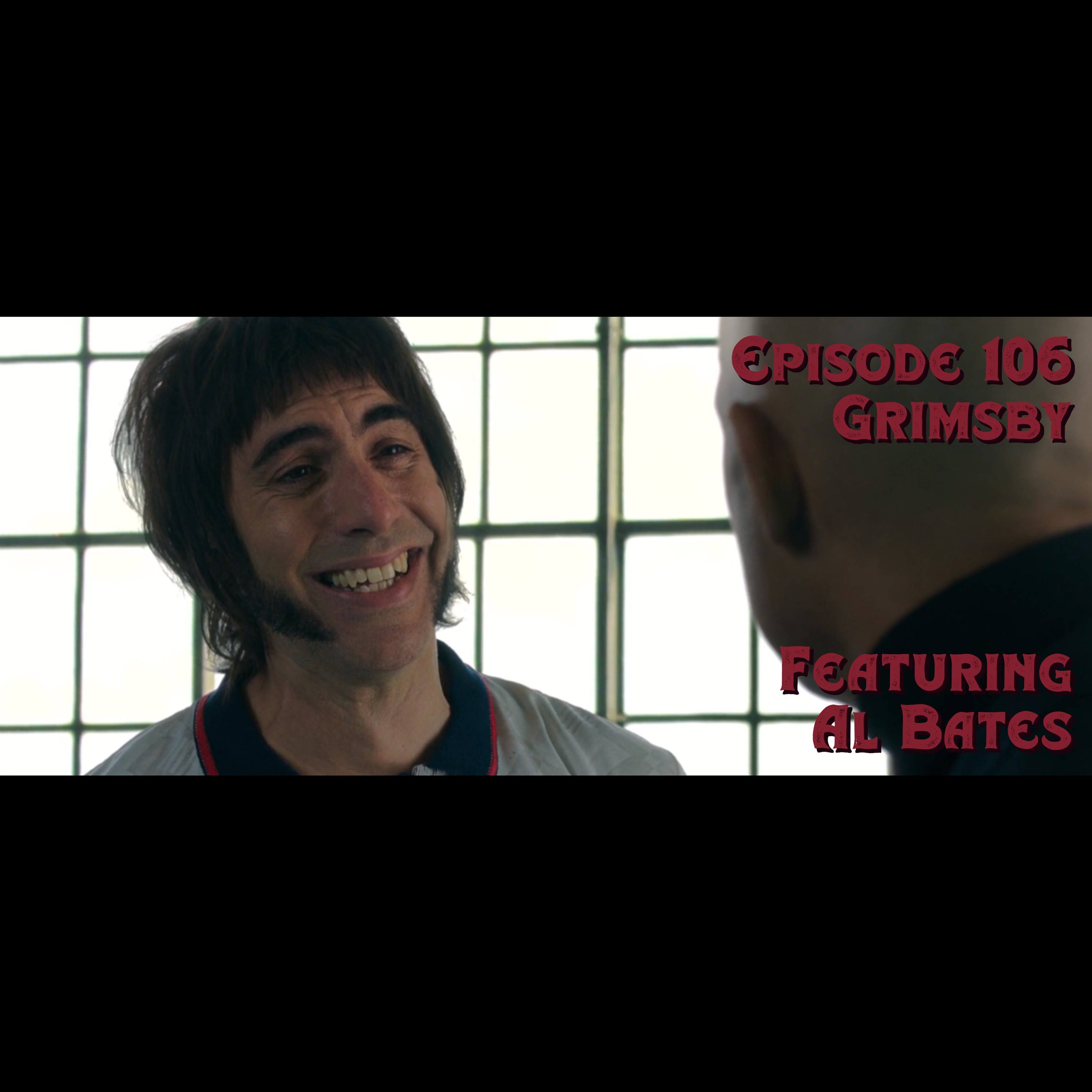 Episode 106: Grimsby featuring Al Bates episode artwork