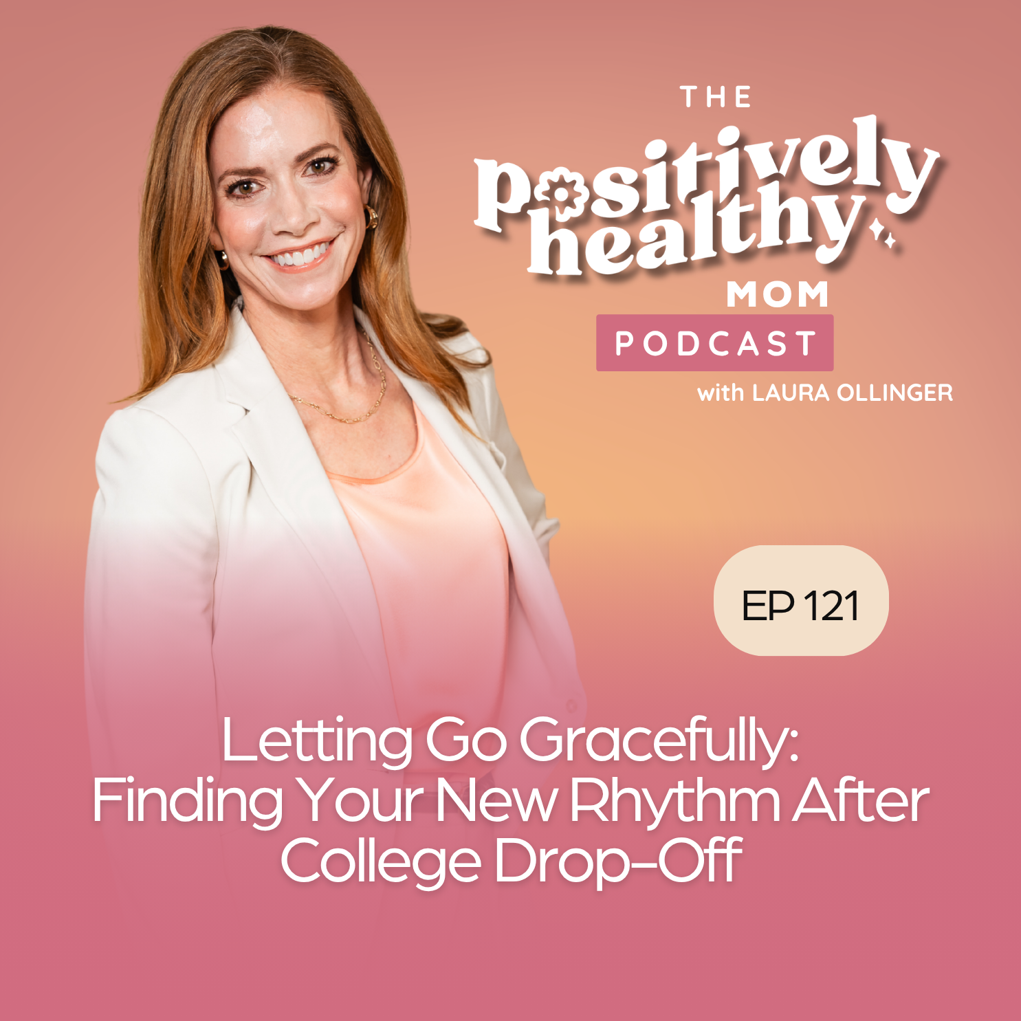 Letting Go Gracefully: Finding Your New Rhythm After College Drop-Off episode artwork
