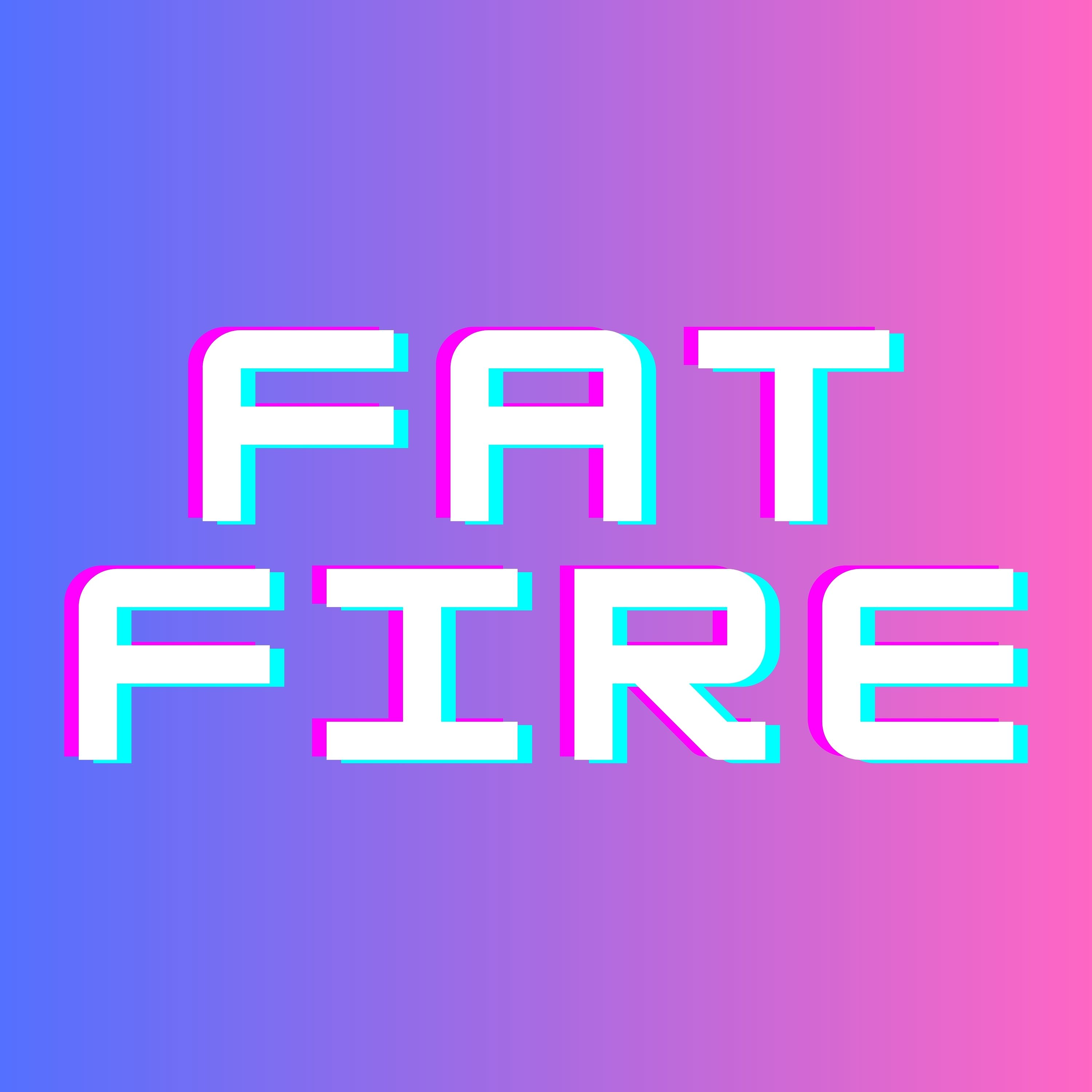 FATFIRE