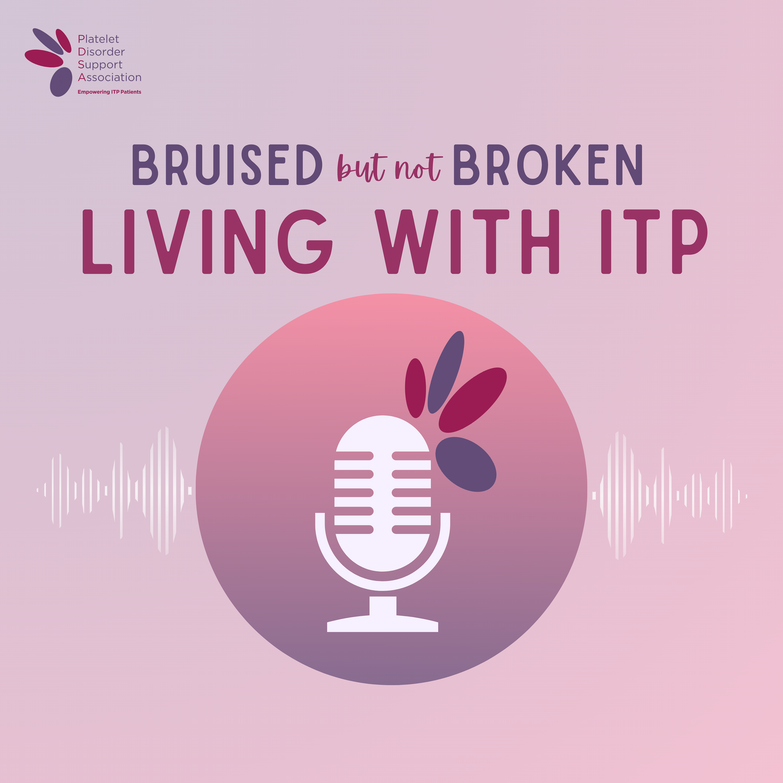 Bruised But Not Broken: Living with ITP