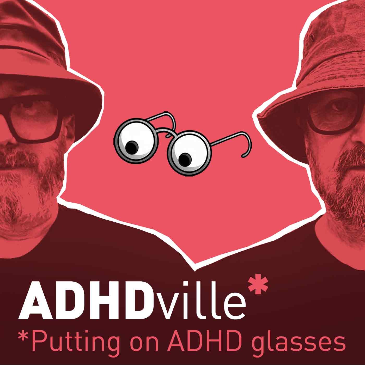 ADHDville Podcast - Let\'s chat ADHD