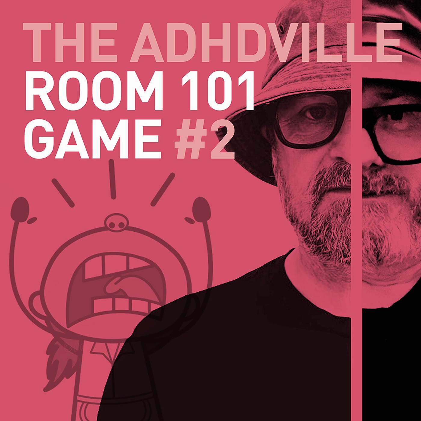 Episode 108 - ADHD Room 101 - Game 2