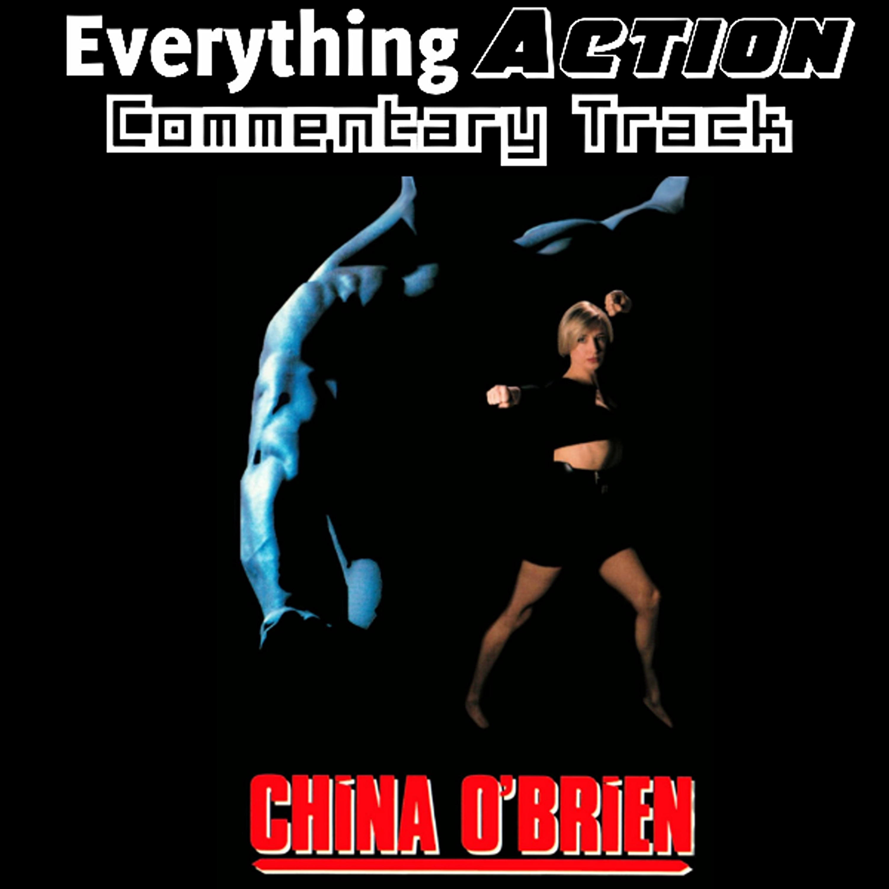 Everything Action Commentary: China O'Brien (1990) - podcast episode cover