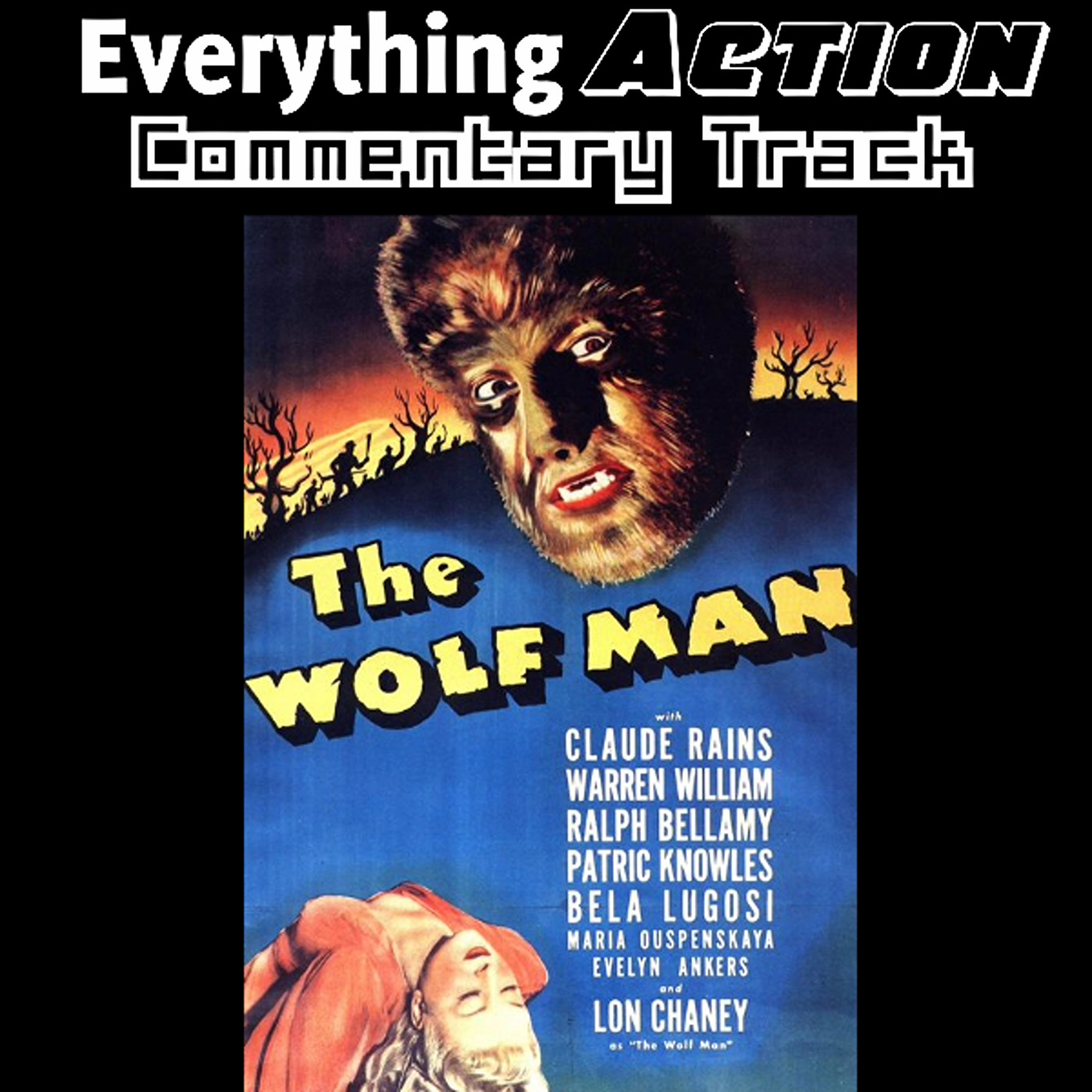 Everything Action Commentary: The Wolf Man (1941) - podcast episode cover