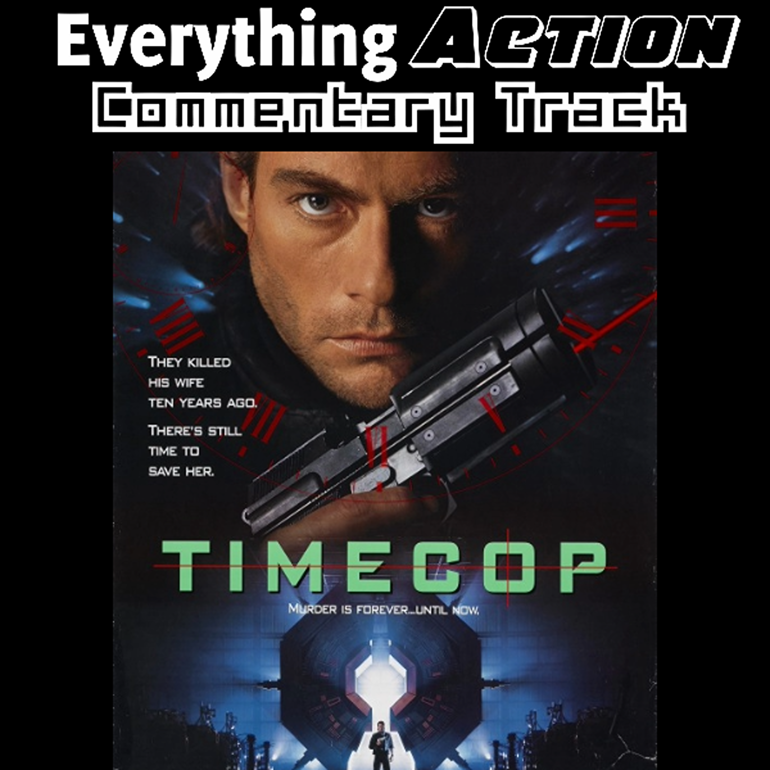 Everything Action Commentary: Timecop (1994) - podcast episode cover