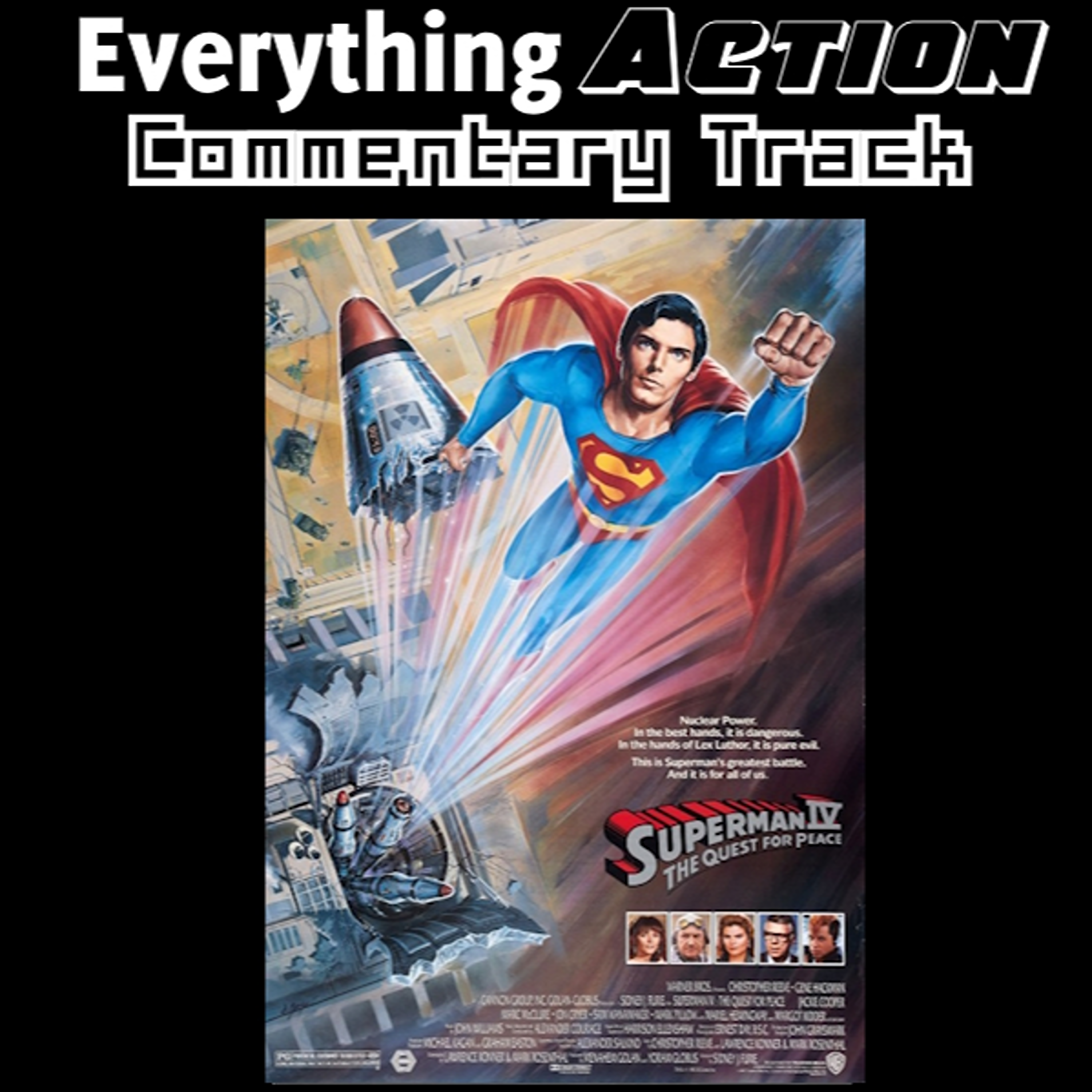 Everything Action Commentary: Superman IV: The Quest for Peace - podcast episode cover