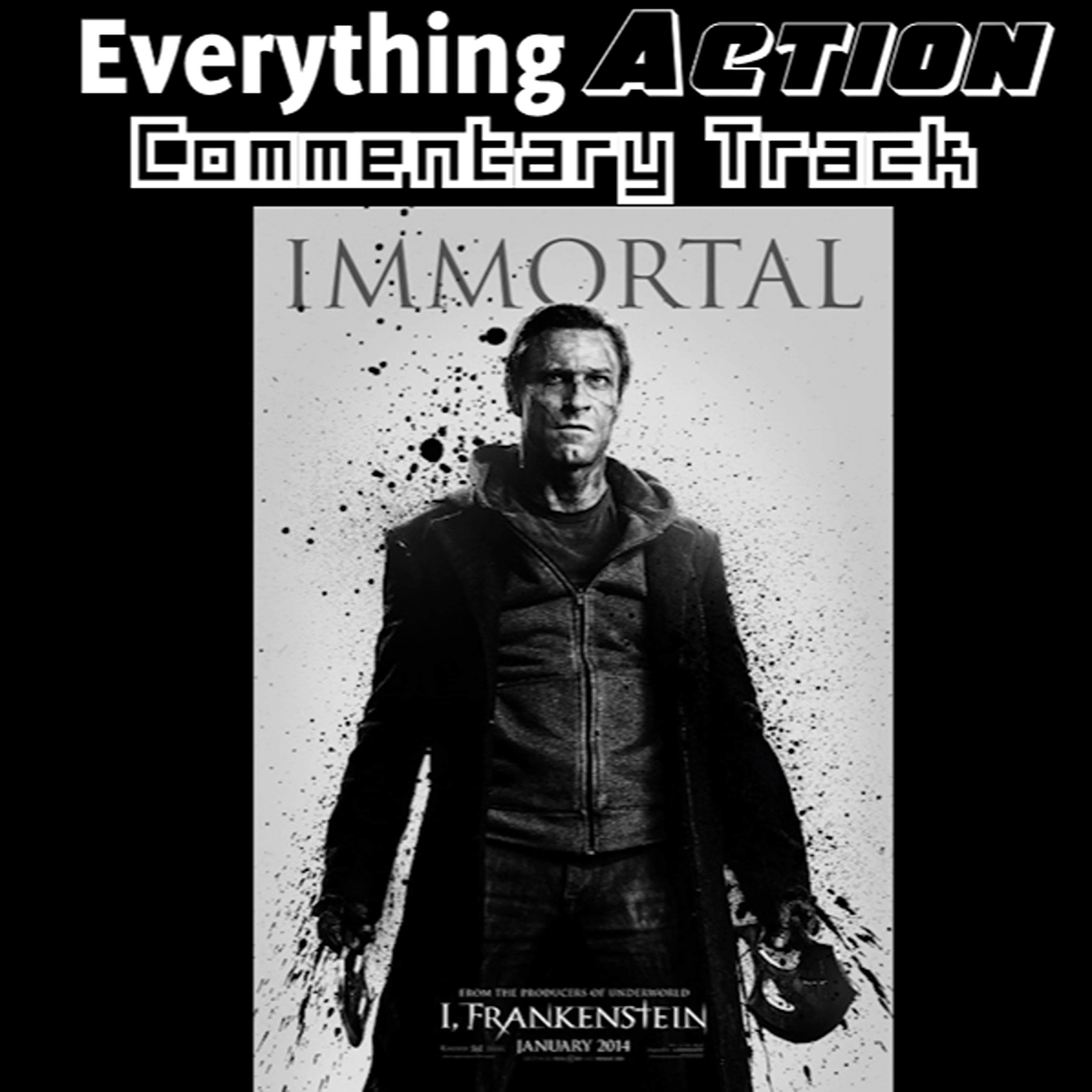 Everything Action Commentary: I, Frankenstein (2014) - podcast episode cover