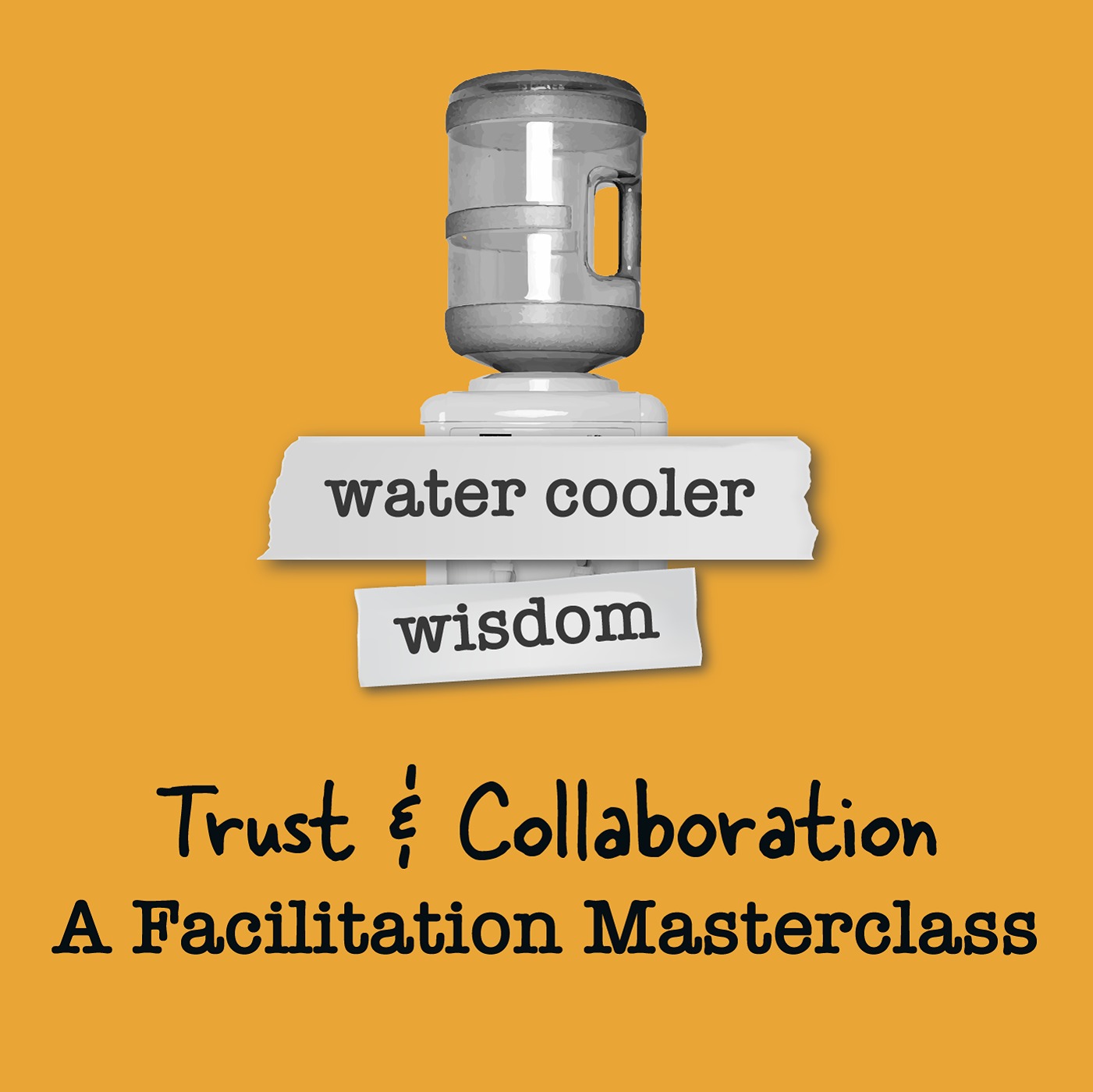 Facilitation Masterclass: Trust & Collaboration
