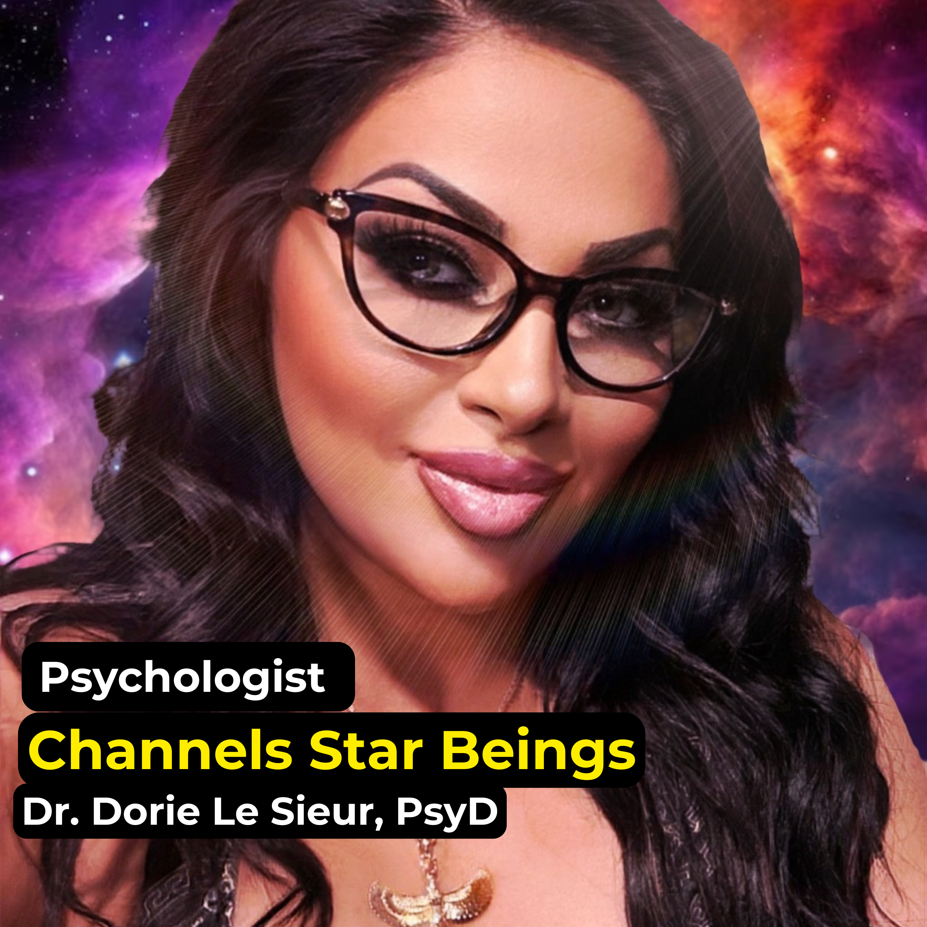 Psychologist. Channels Star Beings. | with Dr. Dorie LeSieur, PsyD episode artwork