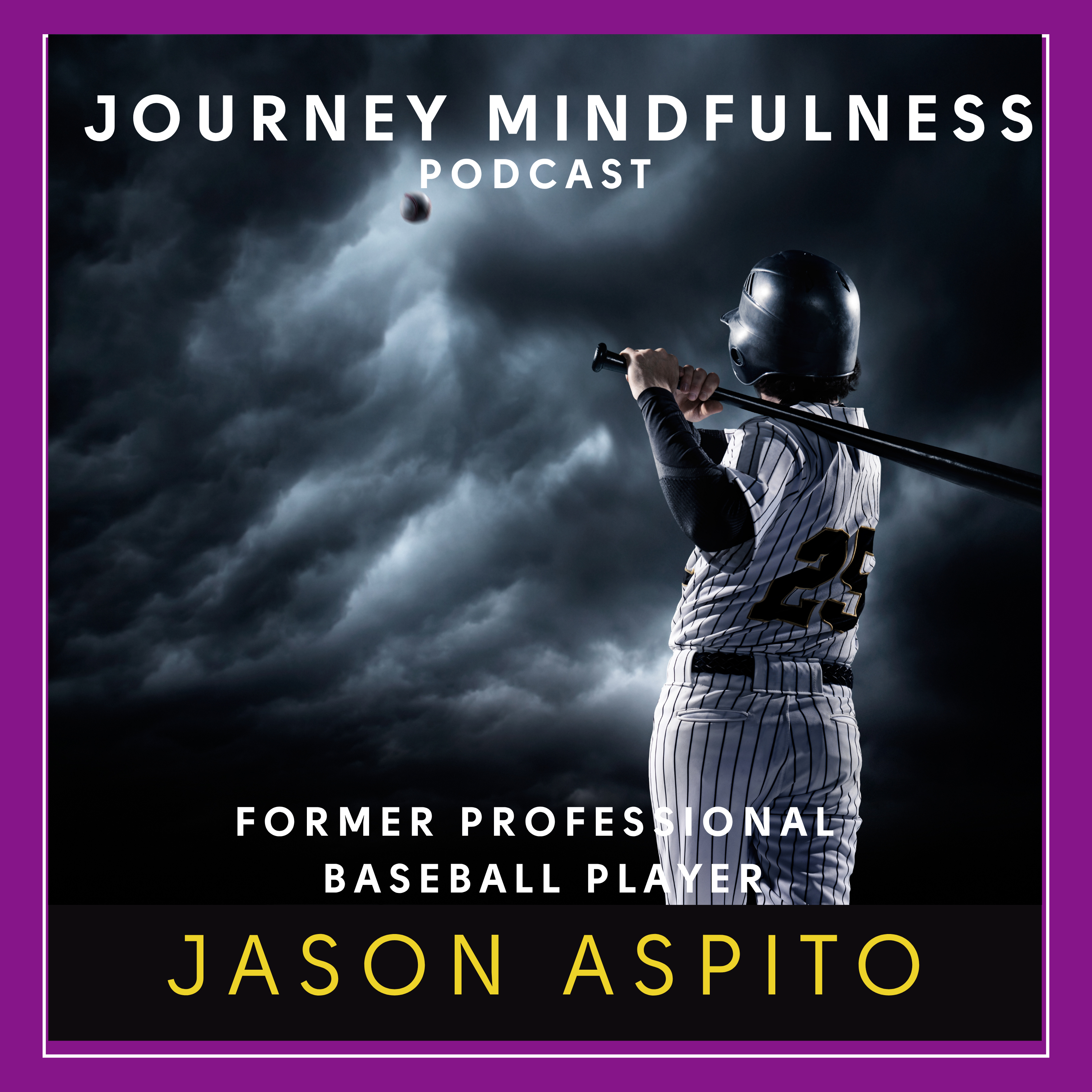 From Pro Baseball to Purpose: Jason Aspito on Mental Toughness & Life After the Game episode artwork
