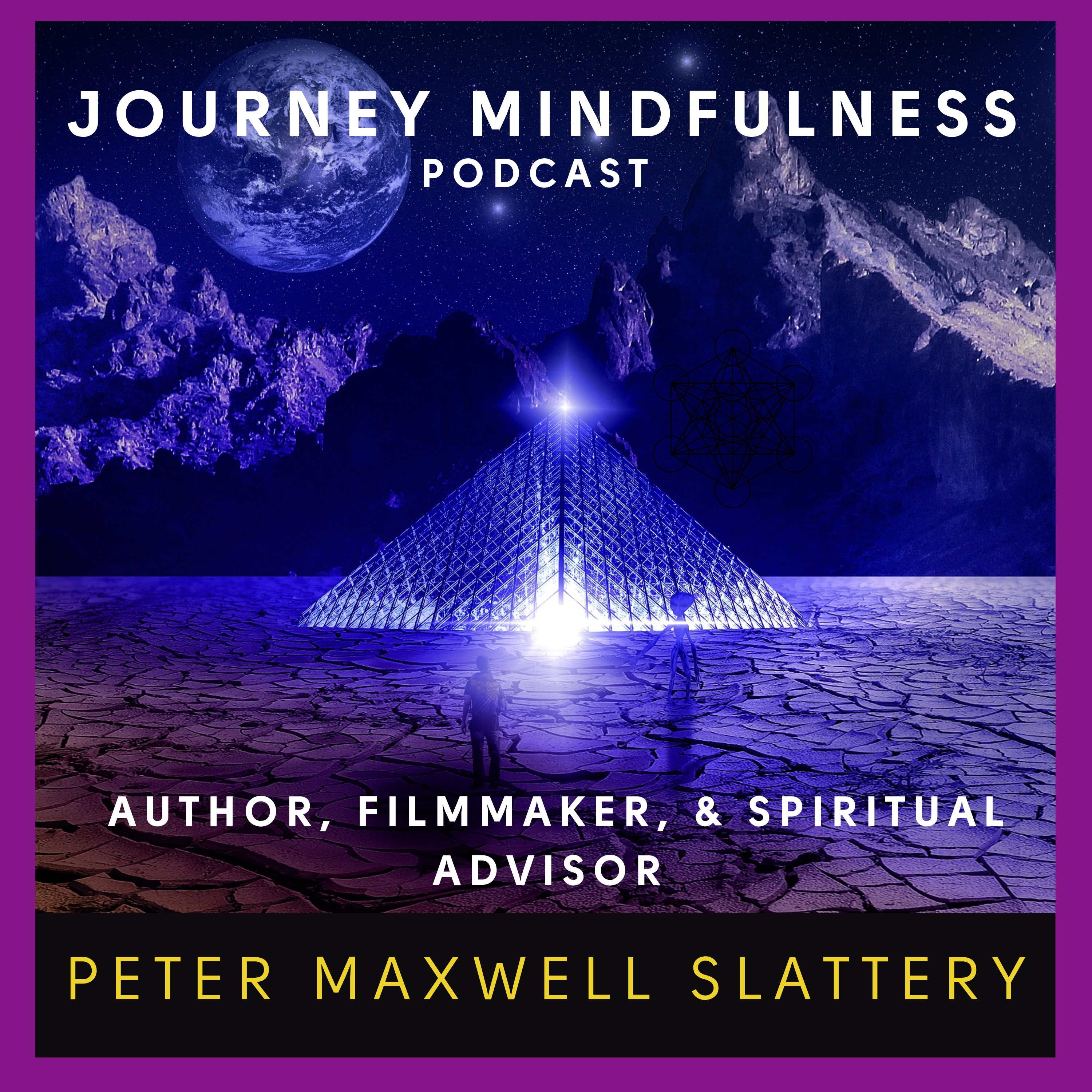 Cosmic Consciousness & Self-Mastery: Peter Maxwell Slattery on Mindfulness and Creating Your Reality episode artwork