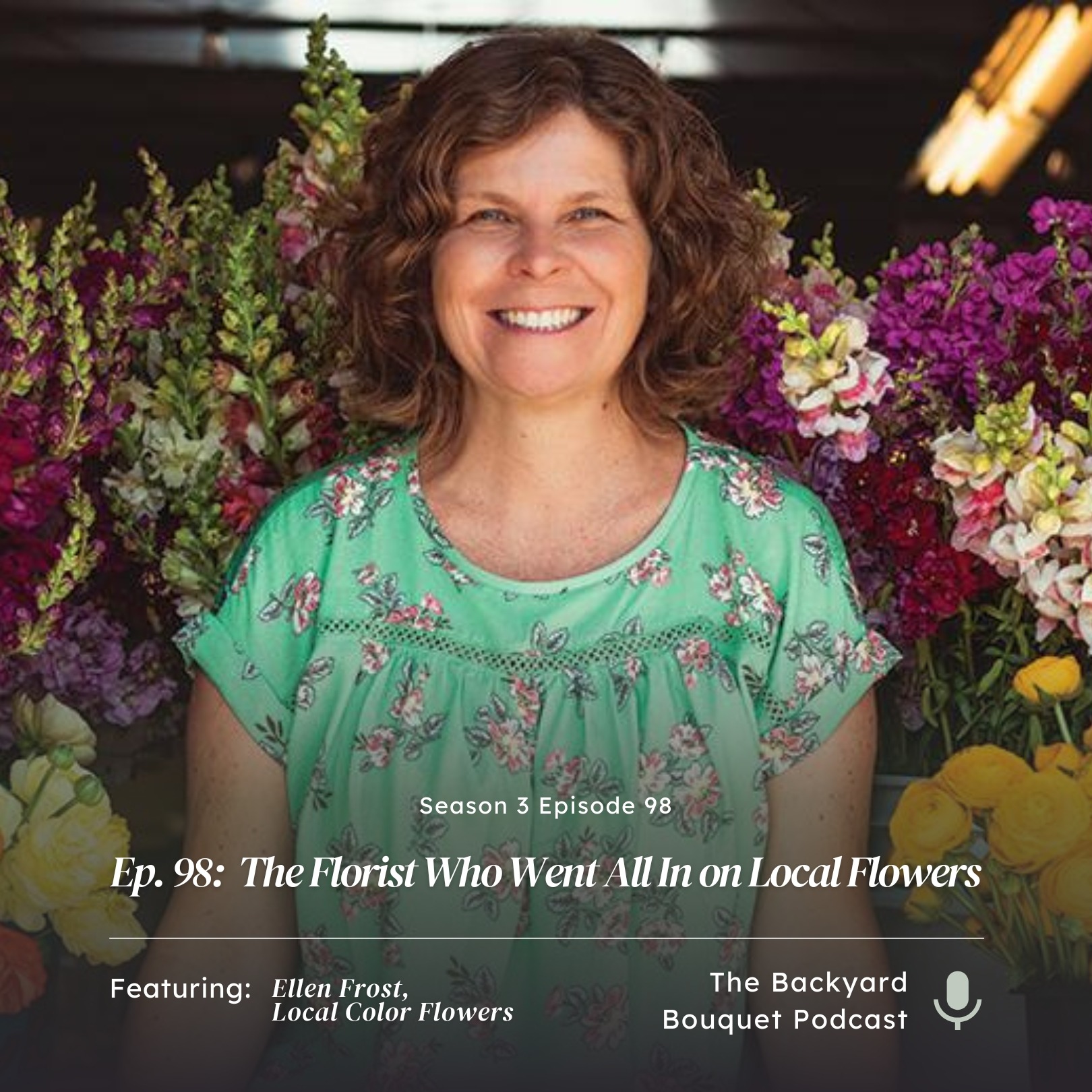 Ep.98: Ellen Frost: The Florist Who Went All In on Local Flowers episode artwork
