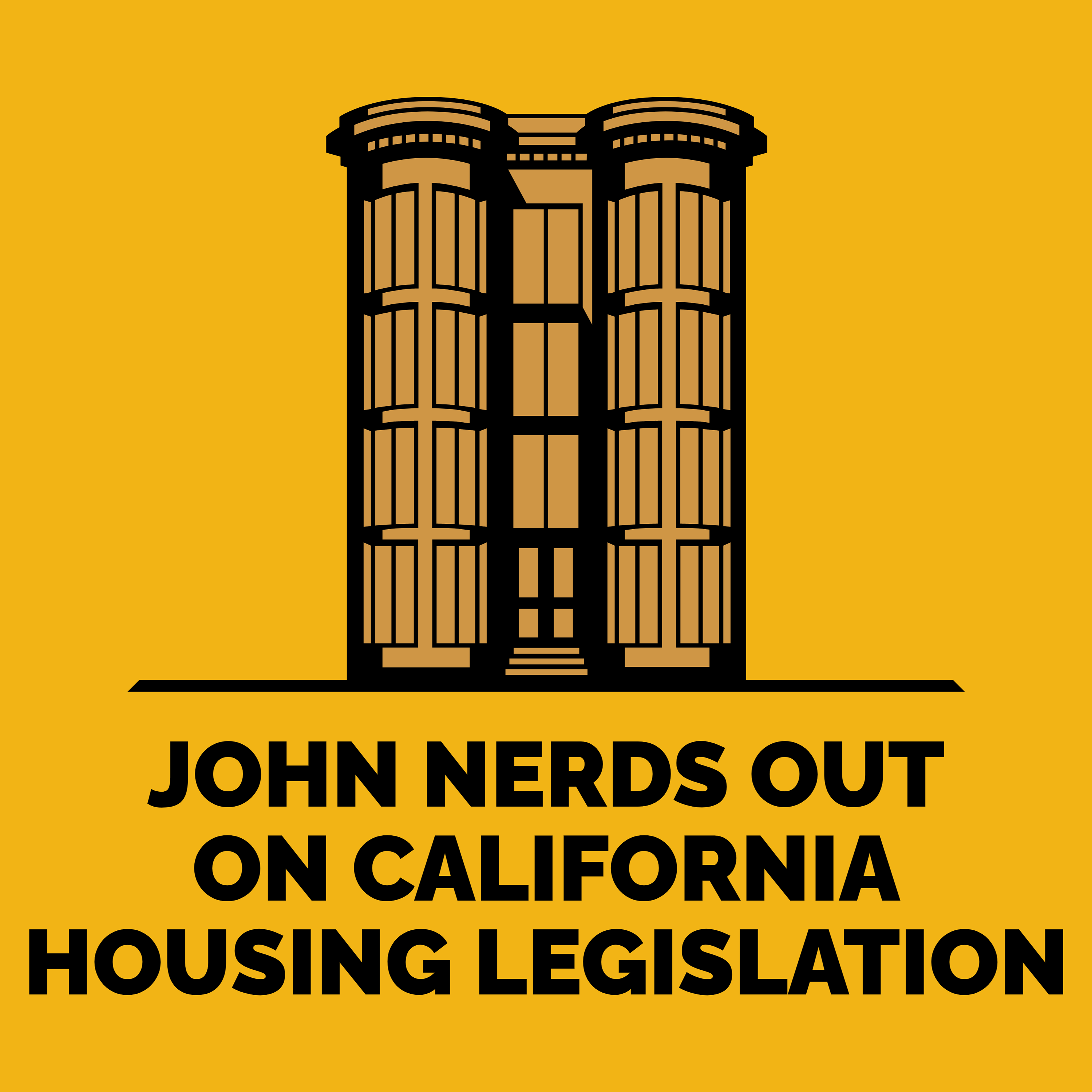 John Nerds Out on California Housing Legislation