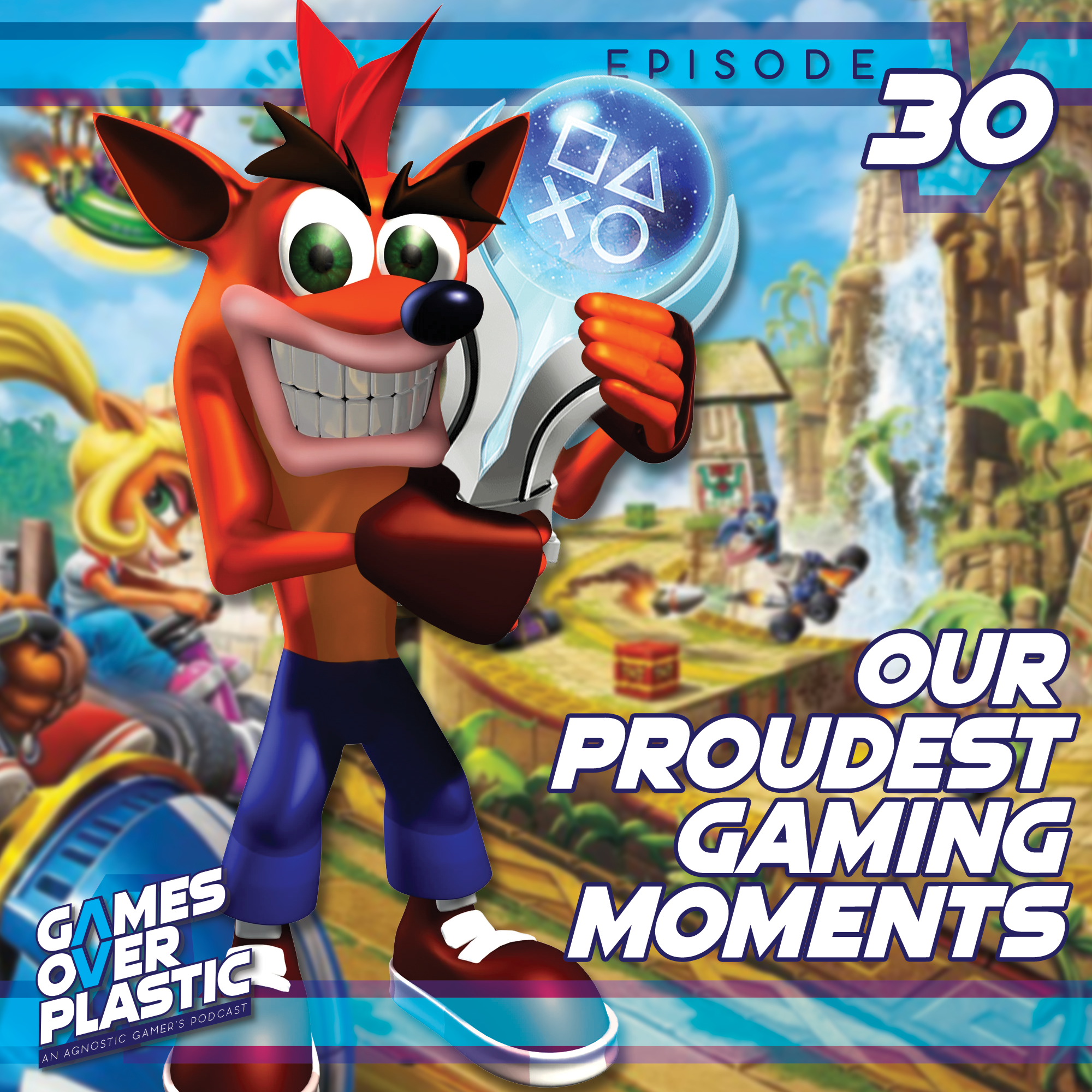 30. Our Proudest Gaming Moments | Games Over Plastic episode artwork