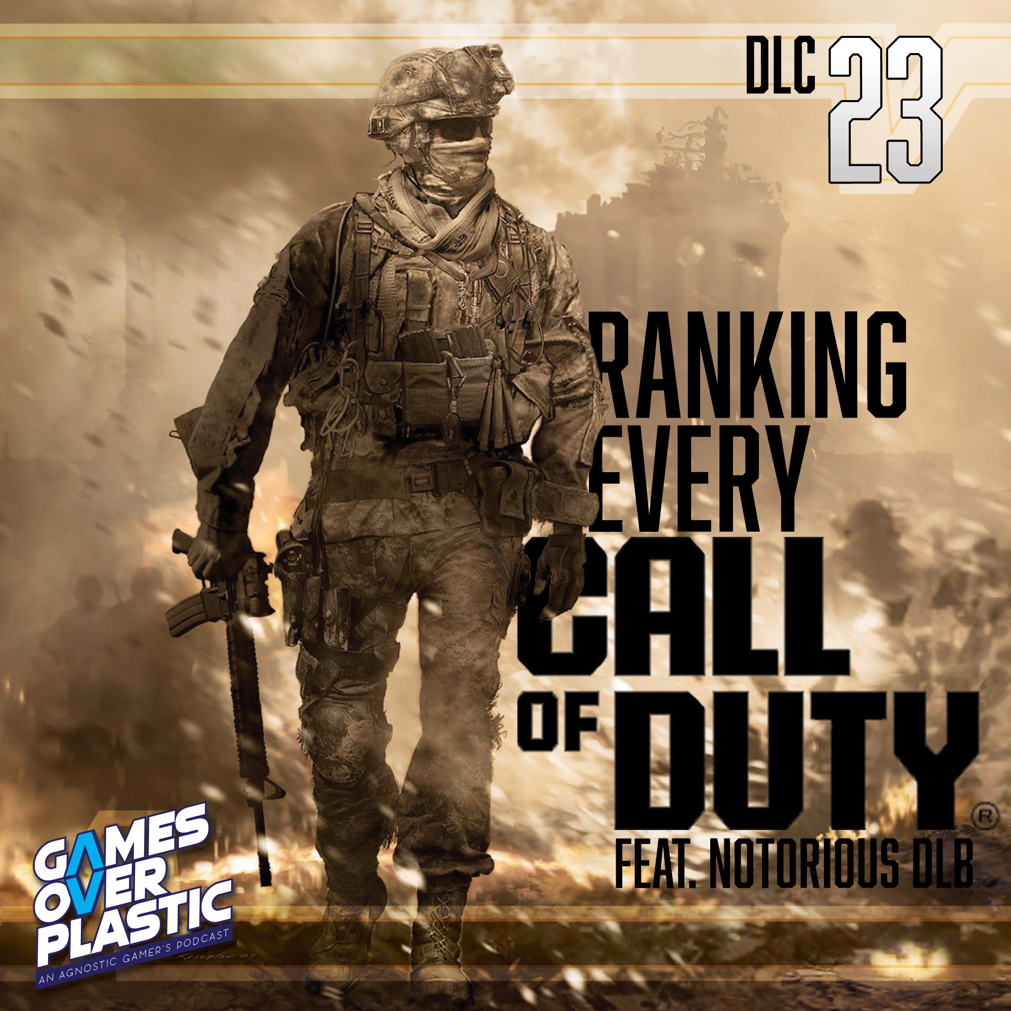 DLC 23. We Rank the Call of Duty Games from WORST to BEST! w Notorious DLB | Games Over Plastic episode artwork