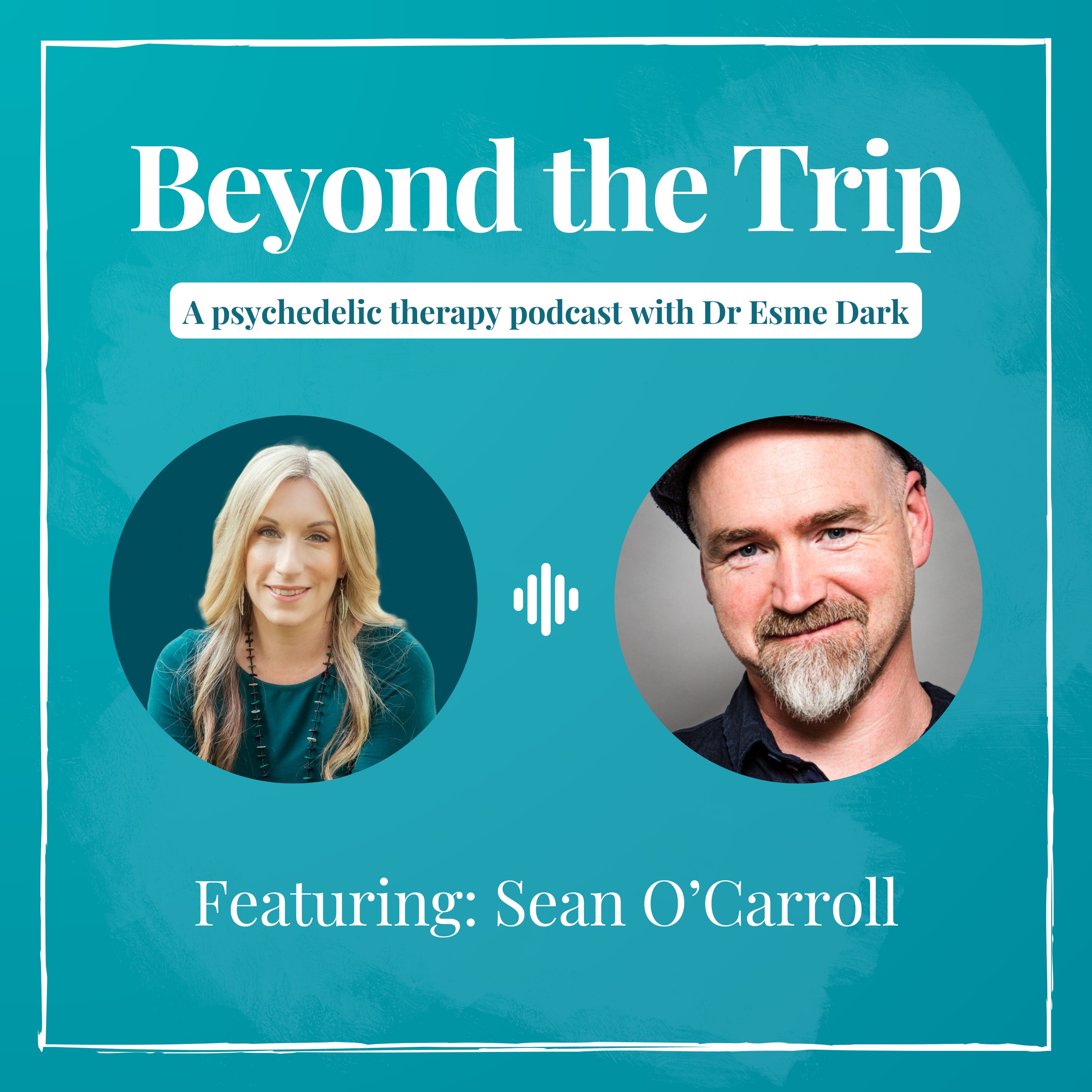 Beyond the Trip: A Psychedelic Therapy Podcast with Dr Esme Dark
