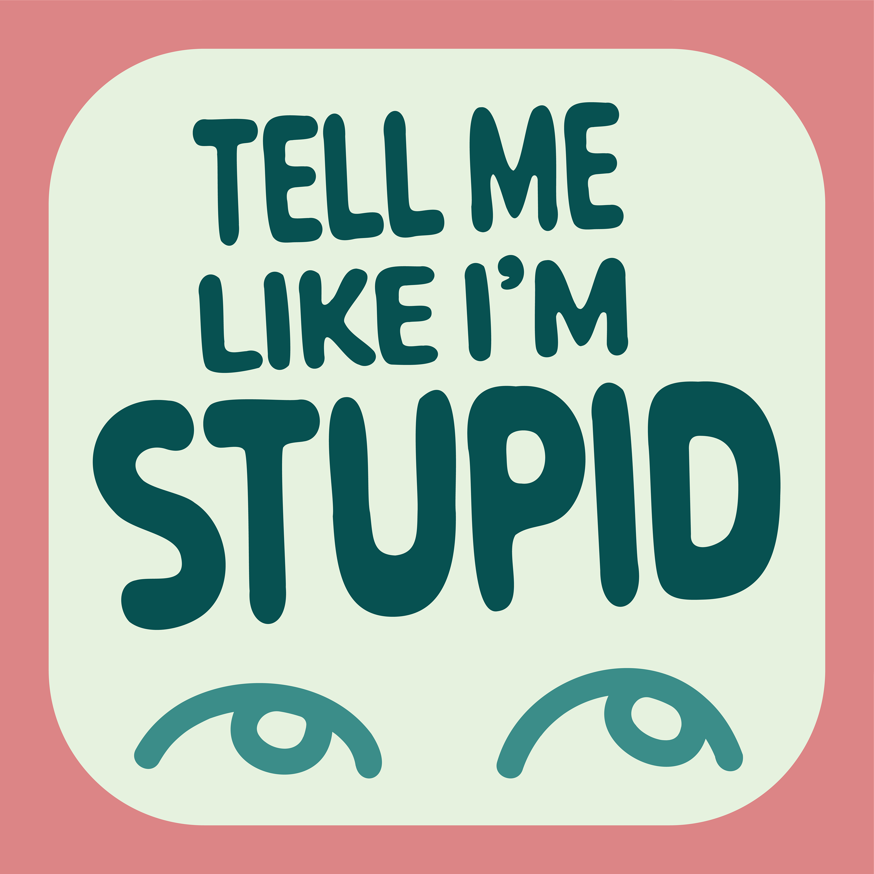 Tell me like I\'m Stupid