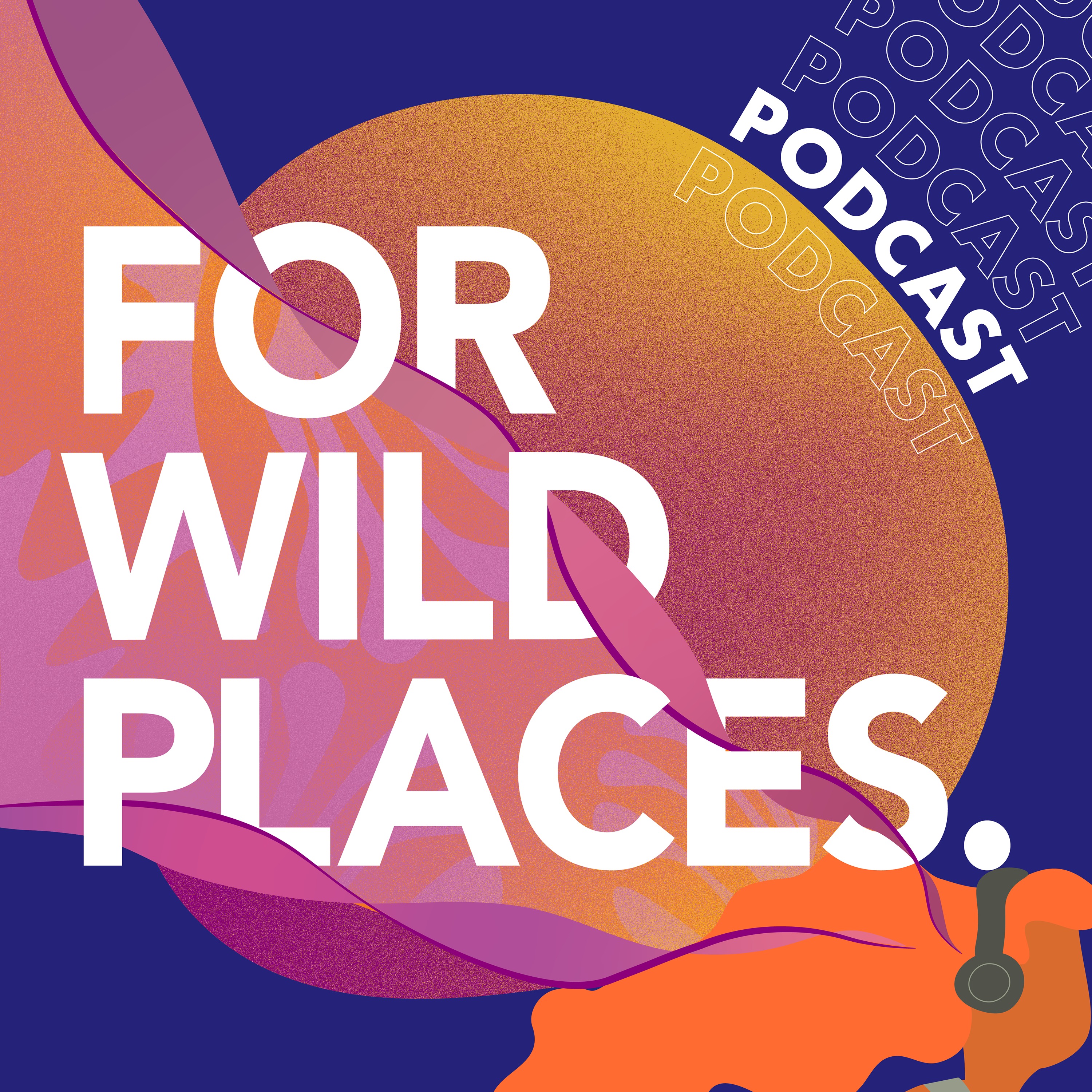 For Wild Places Podcast