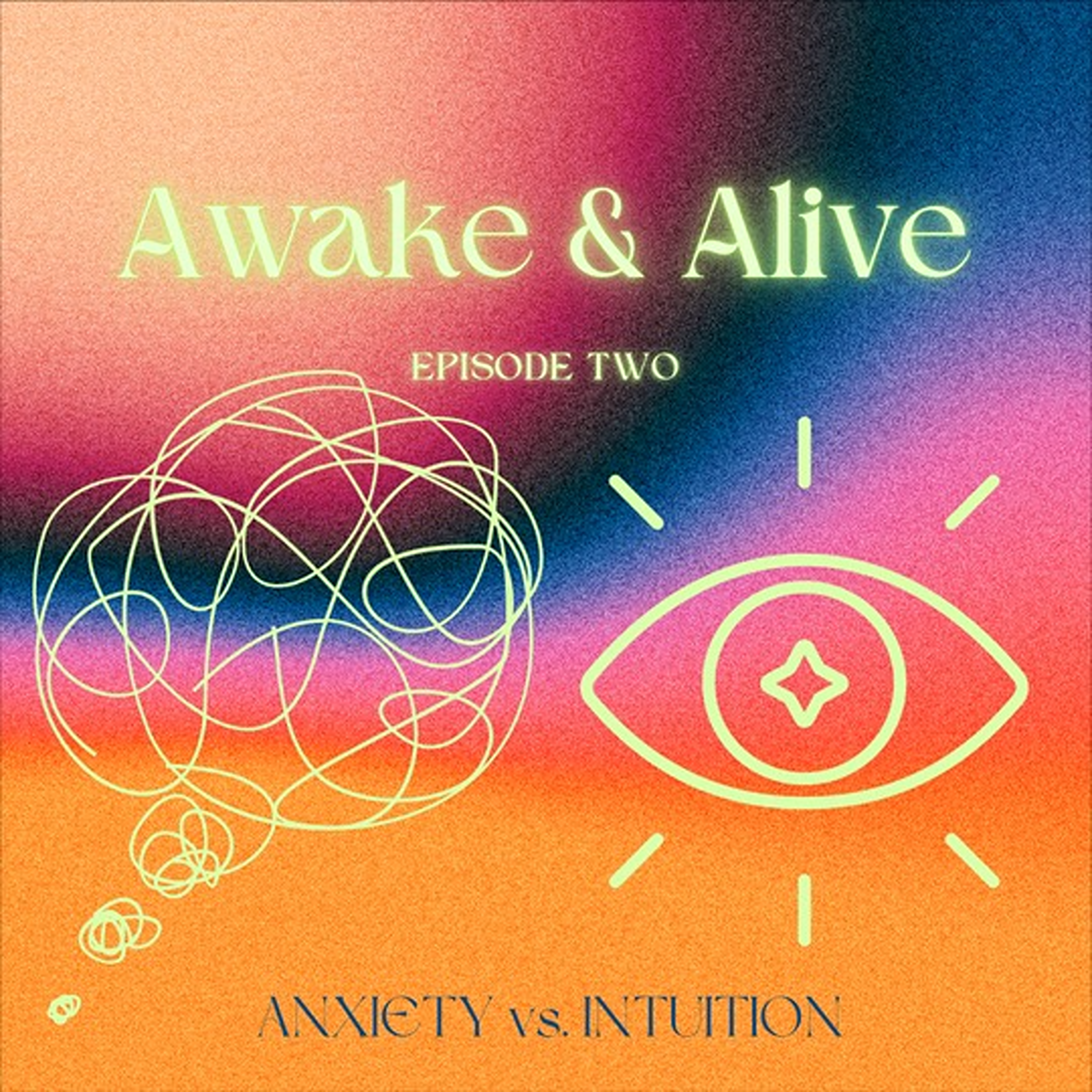 Episode 2: Anxiety vs. Intuition