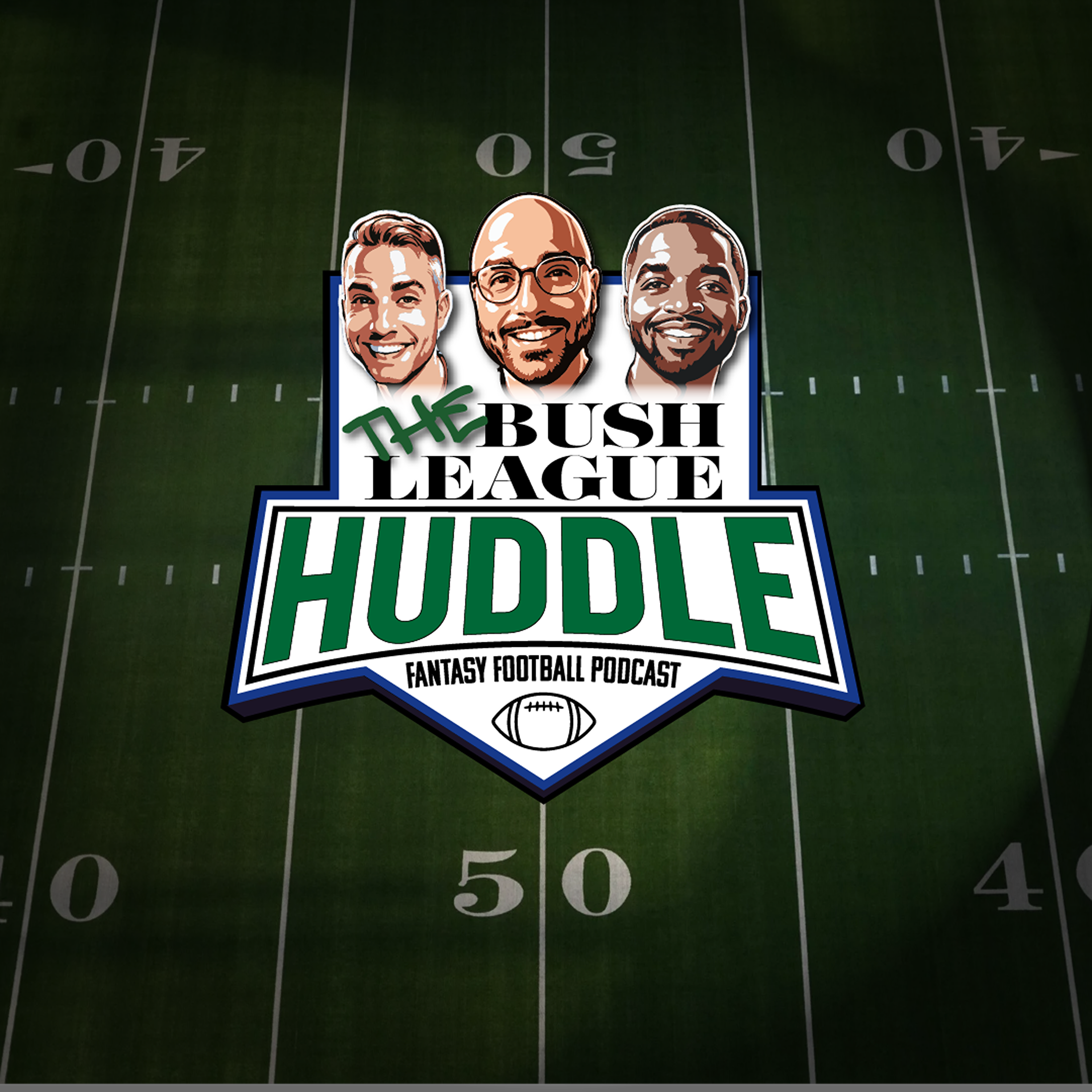 The Bush League Huddle Fantasy Football Podcast