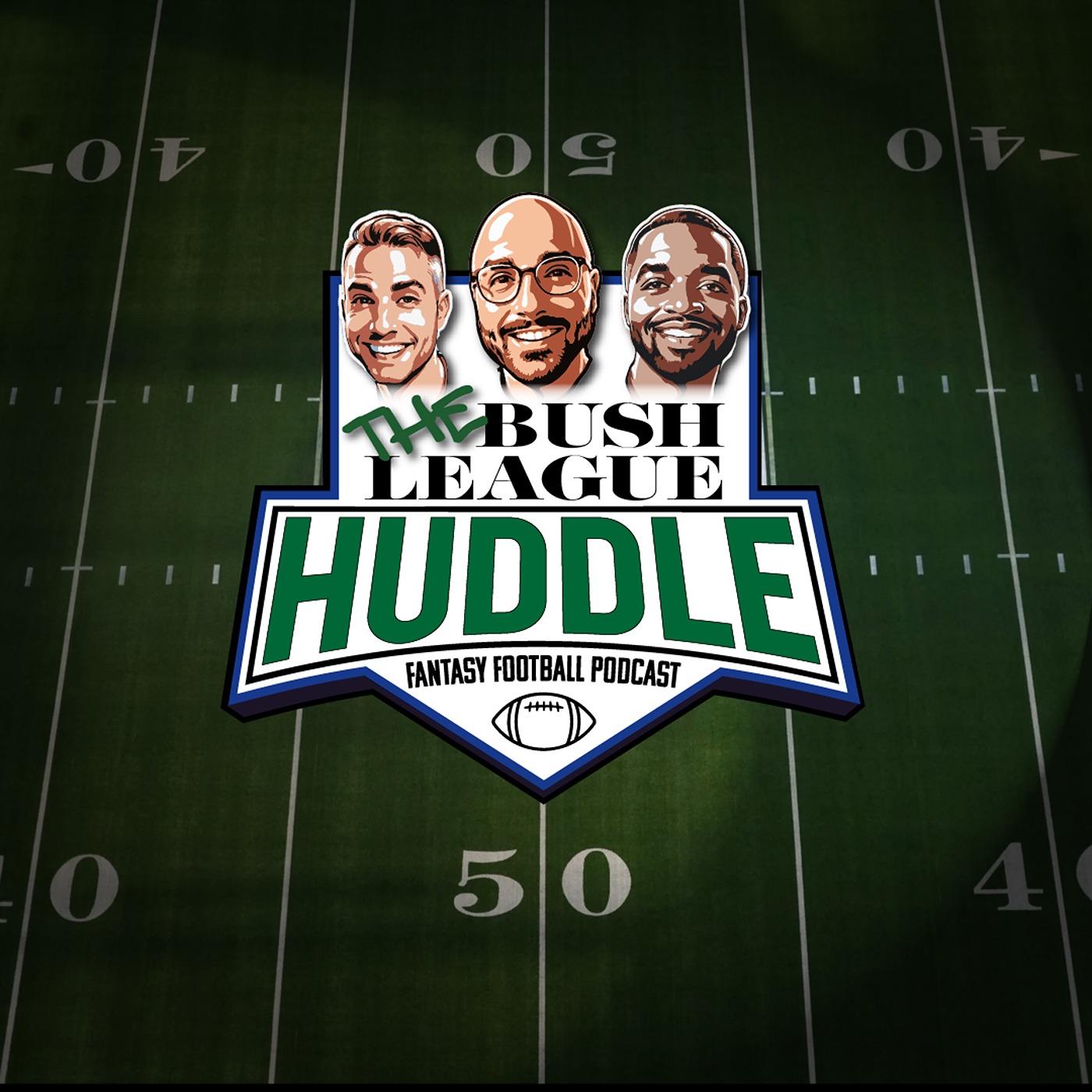 The Bush League Huddle Fantasy Football Podcast