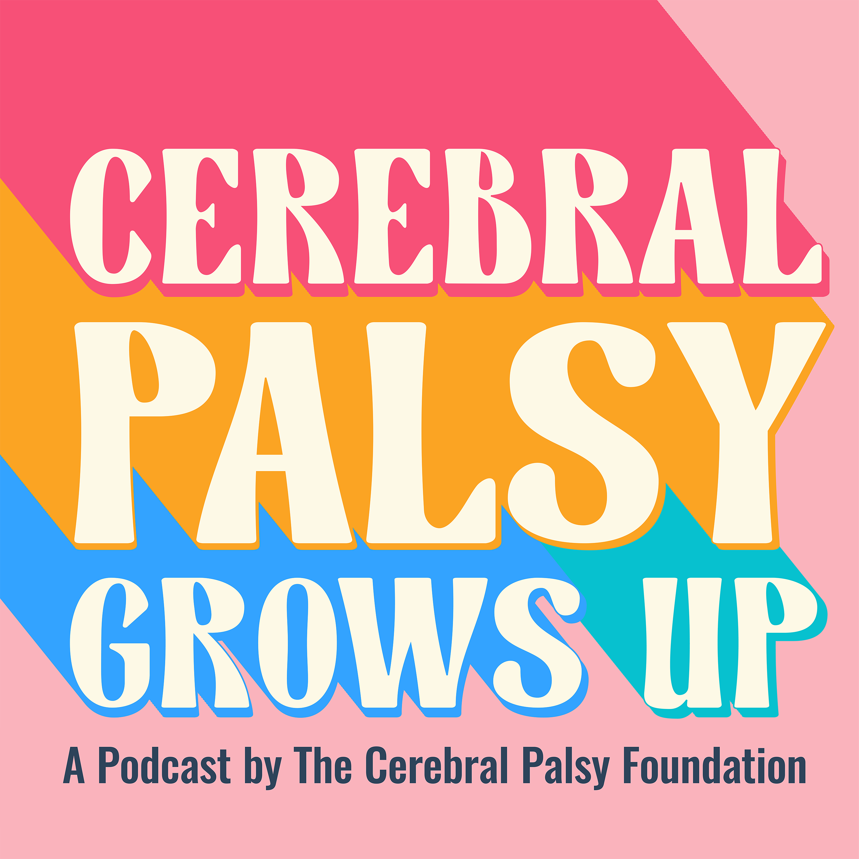 Cerebral Palsy Grows Up: The Podcast