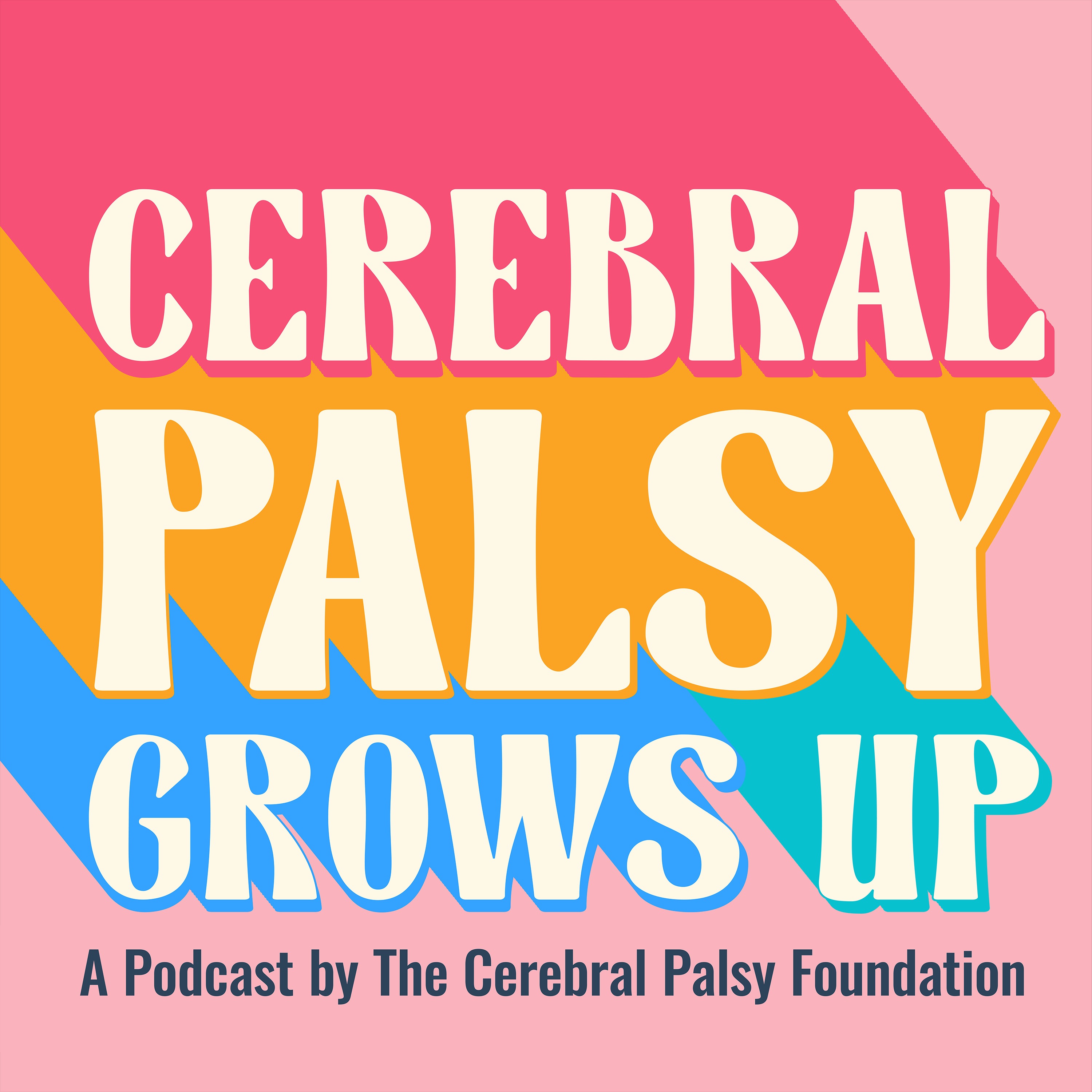 Cerebral Palsy Grows Up: The Podcast