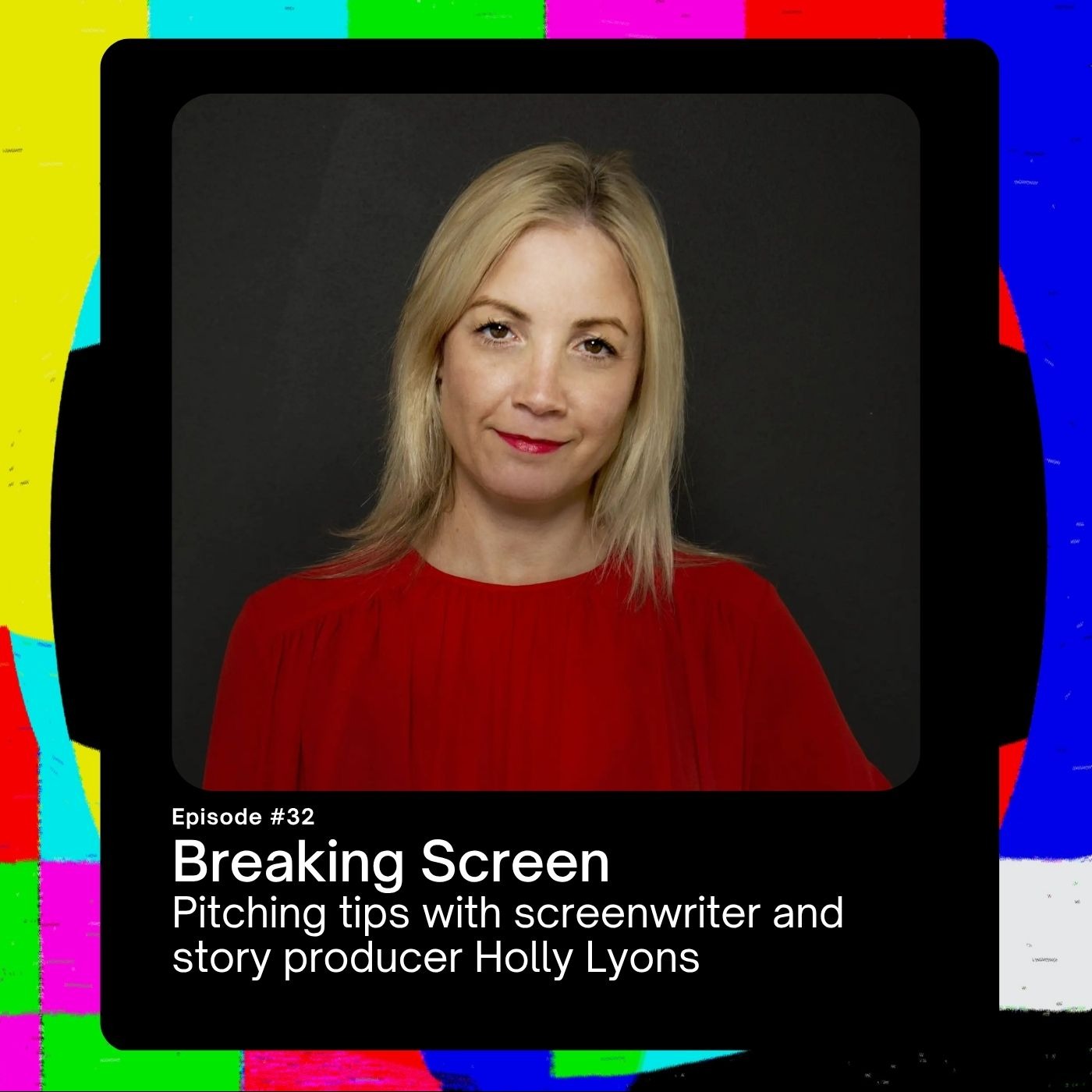 Pitching tips with screenwriter and story producer Holly Lyons