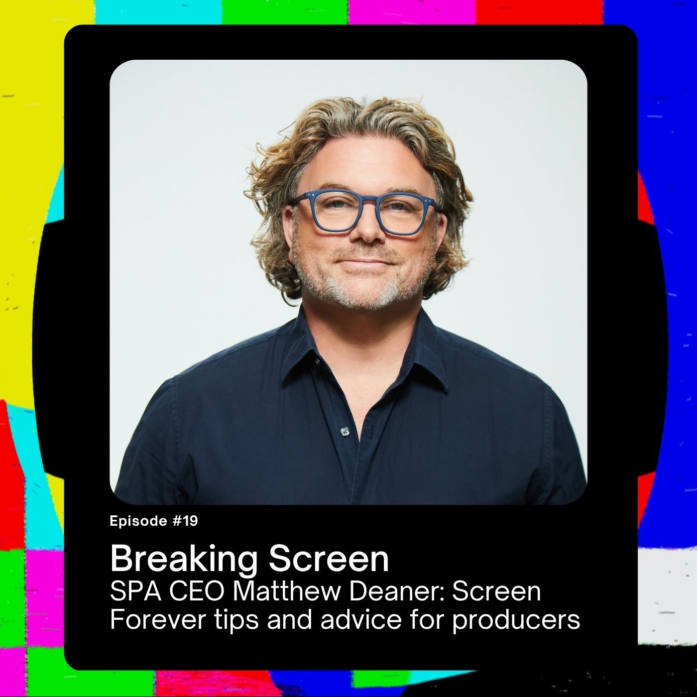 SPA CEO Matthew Deaner: Screen Forever tips and advice for producers episode artwork