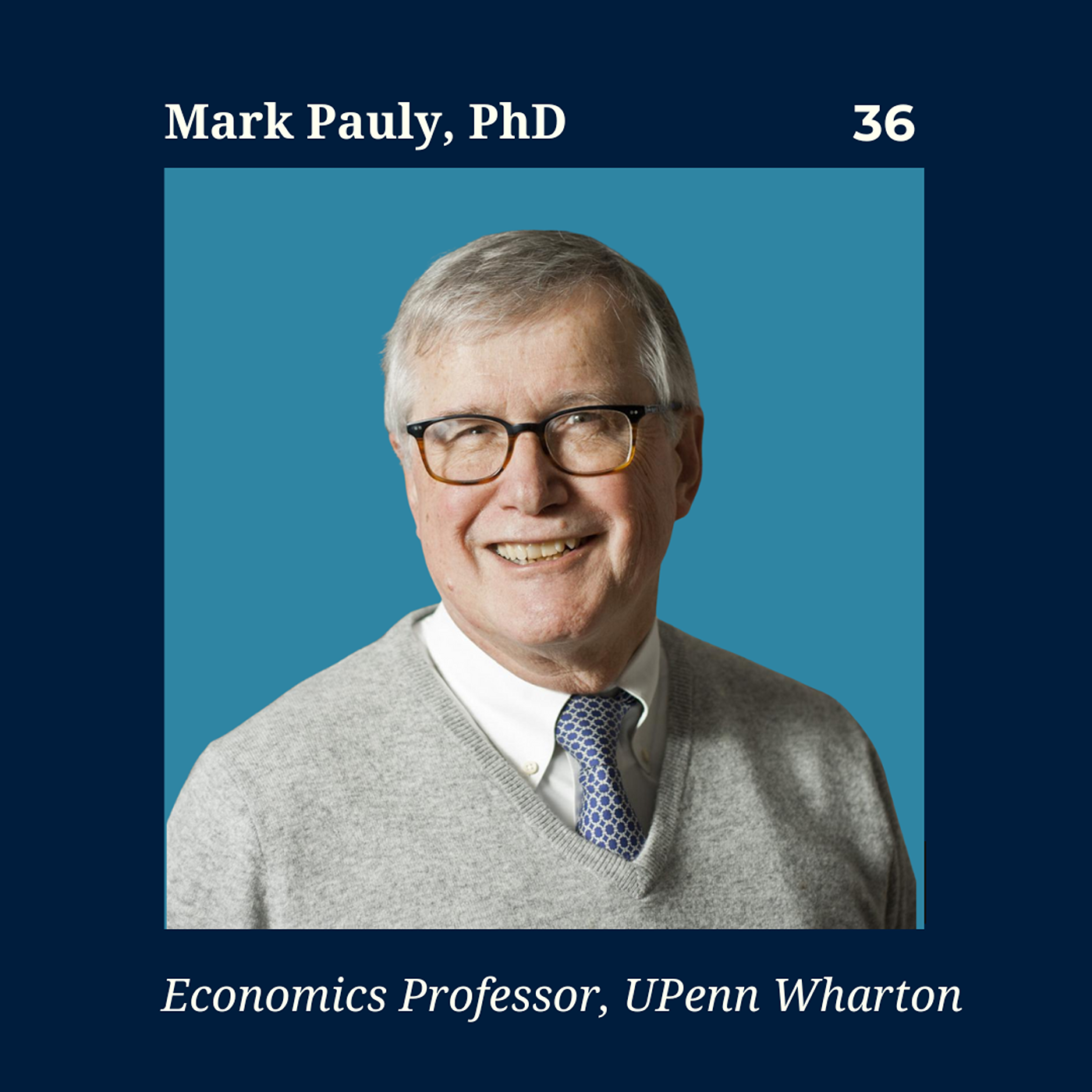 Insurance – Why Healthcare Isn't Econ 101 | Wharton Economist Mark Pauly episode artwork