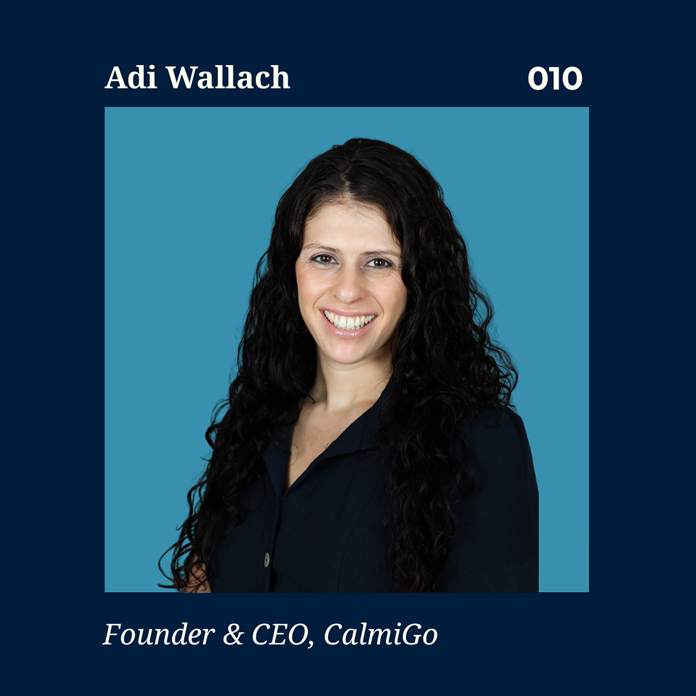 Build It First: A Solution to Anxiety | CalmiGo CEO Adi Wallach episode artwork