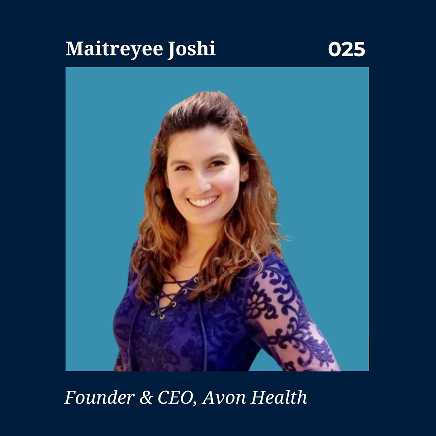 How to Find Founder-Market Fit | Avon Health CEO Maitreyee Joshi episode artwork