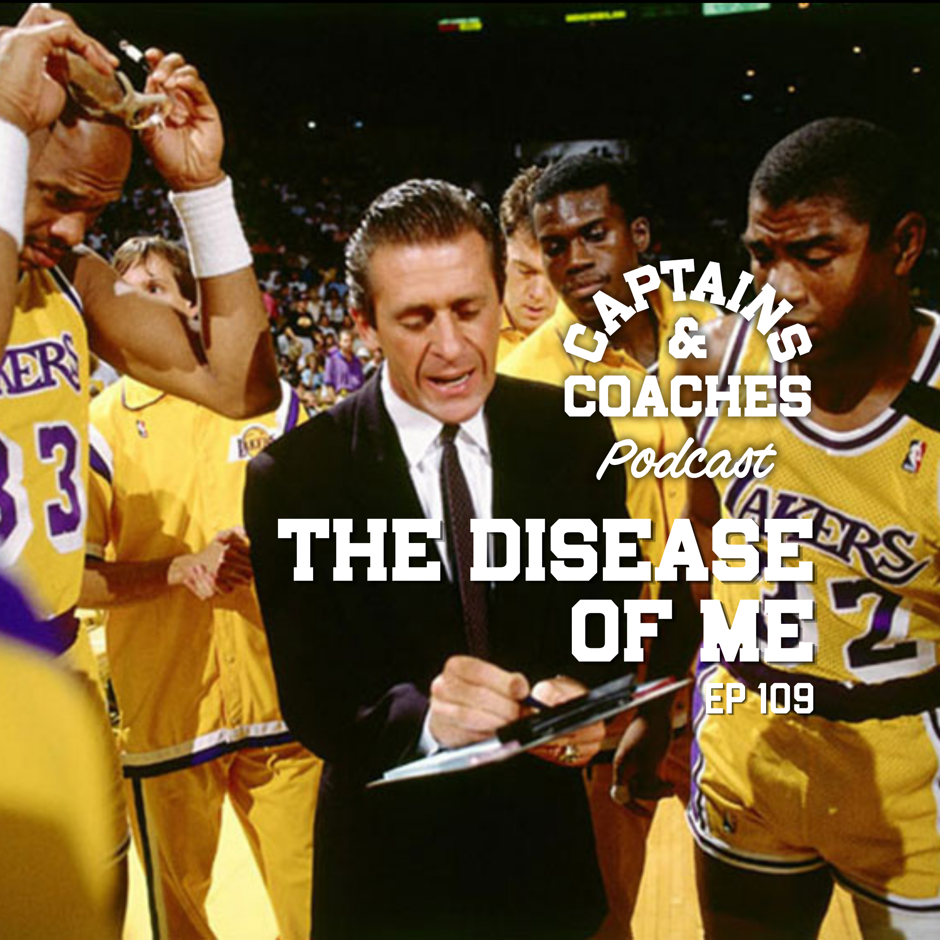 109 - The Disease of Me: Pat Riley's 7 Sins That Destroy Teams episode artwork
