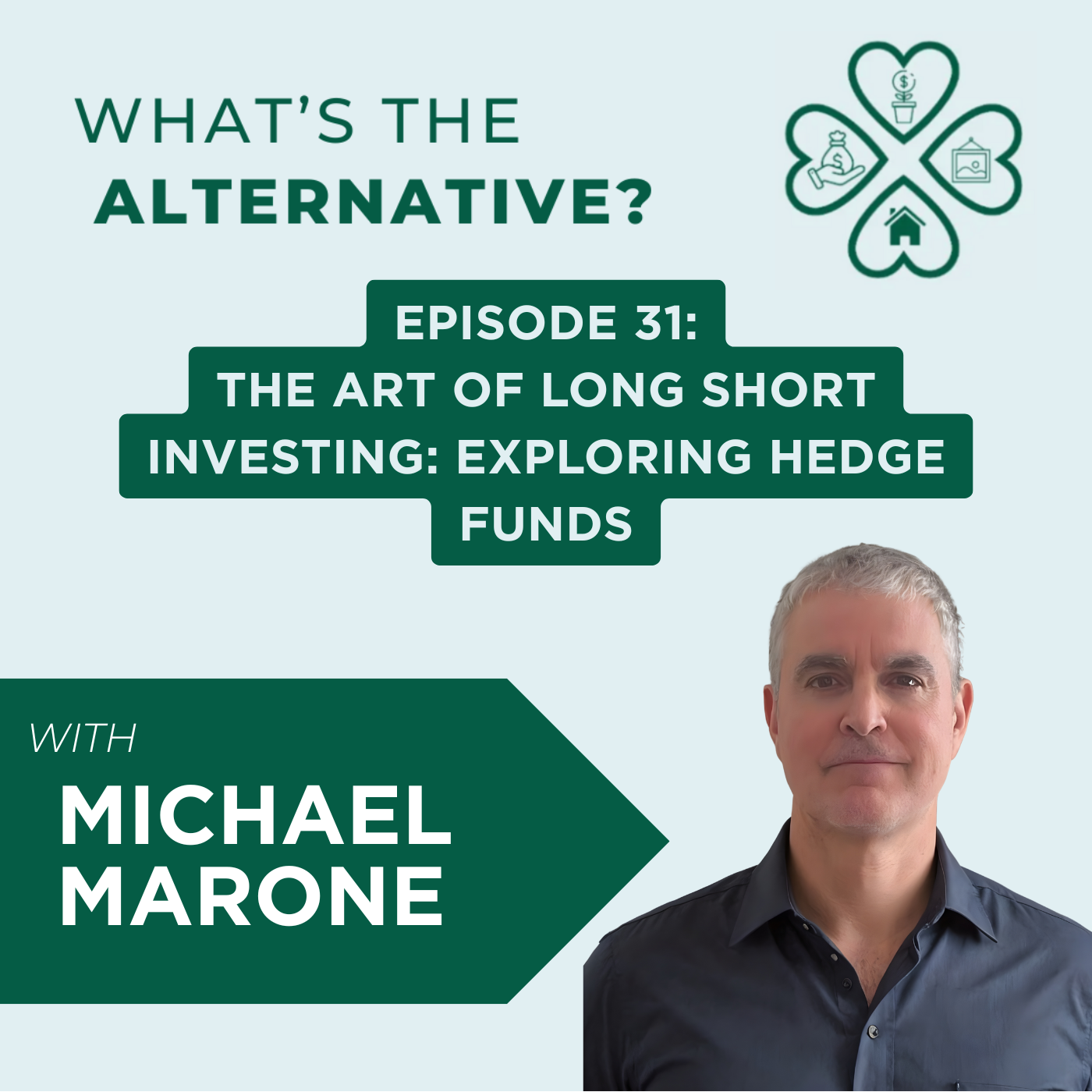 What's the Alternative? | Episode 31 | The Art of Long Short Investing: Exploring Hedge Funds with Michael Marone episode artwork