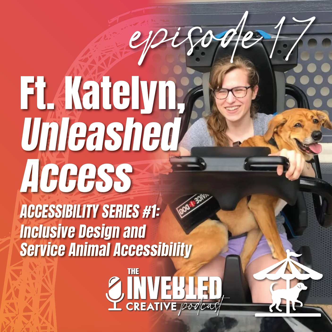 Ft. Katelyn, Service Animal Handling and Inclusive Design with Unleashed Access episode artwork