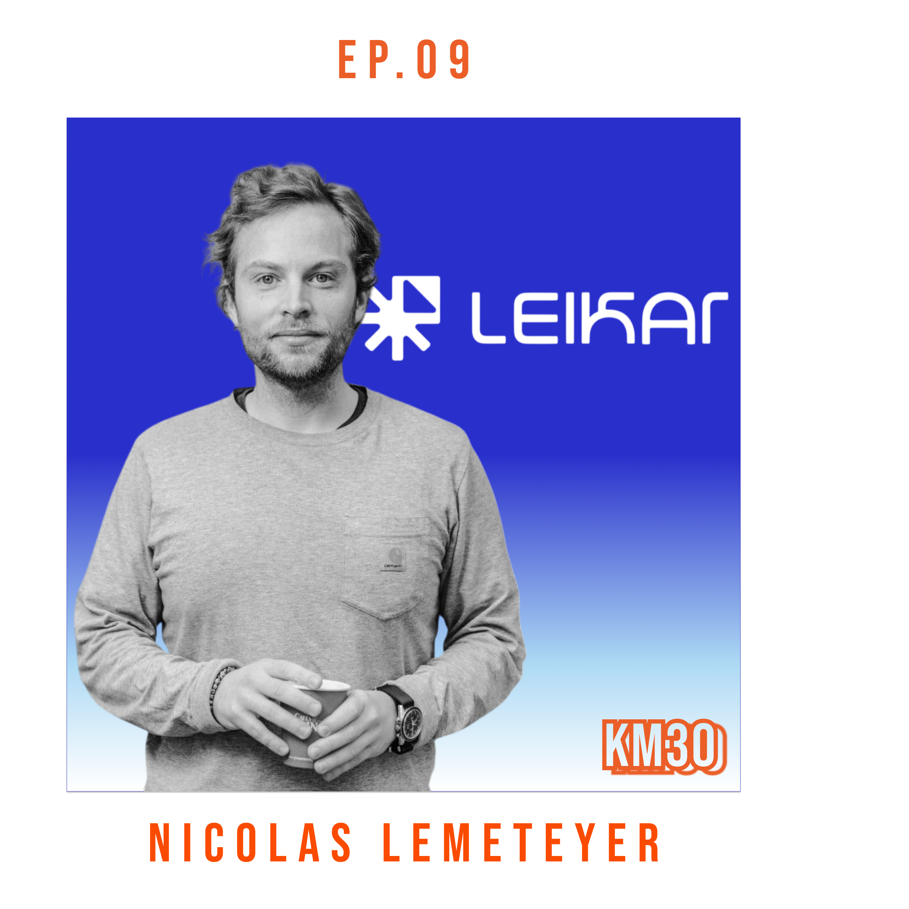 EP9 - Nicolas Lemeteyer, cofondateur de Leikar episode artwork