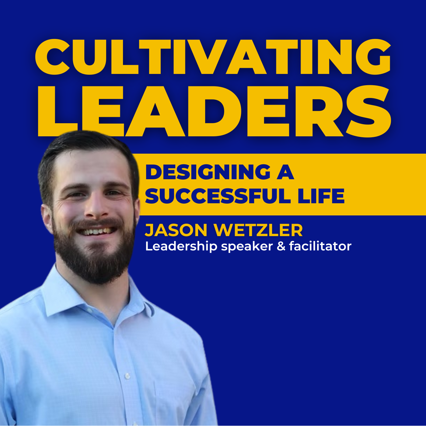 Designing a Successful Life with Jason Wetzler