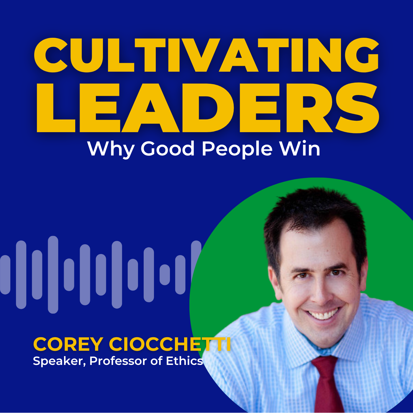Why Good People Win with Corey Ciocchetti