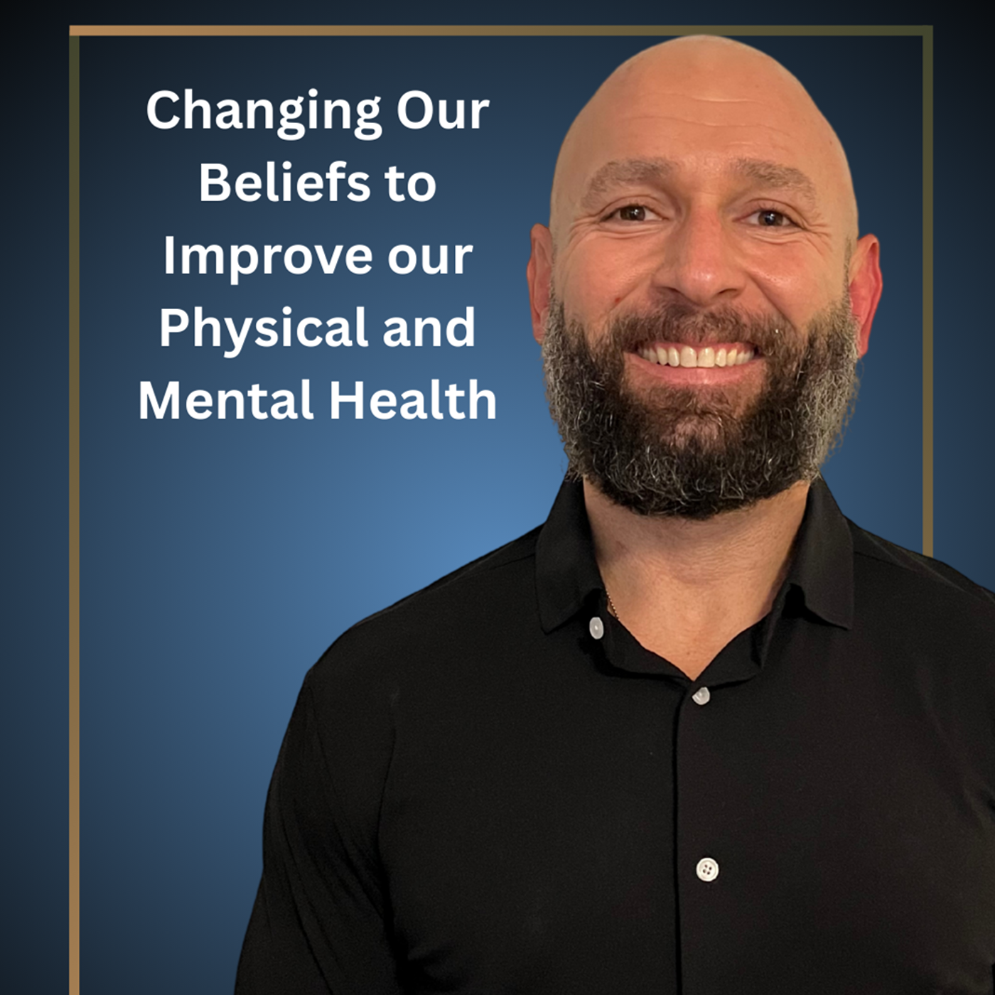Changing Our Beliefs to Improve Our Physical and Mental Health episode artwork