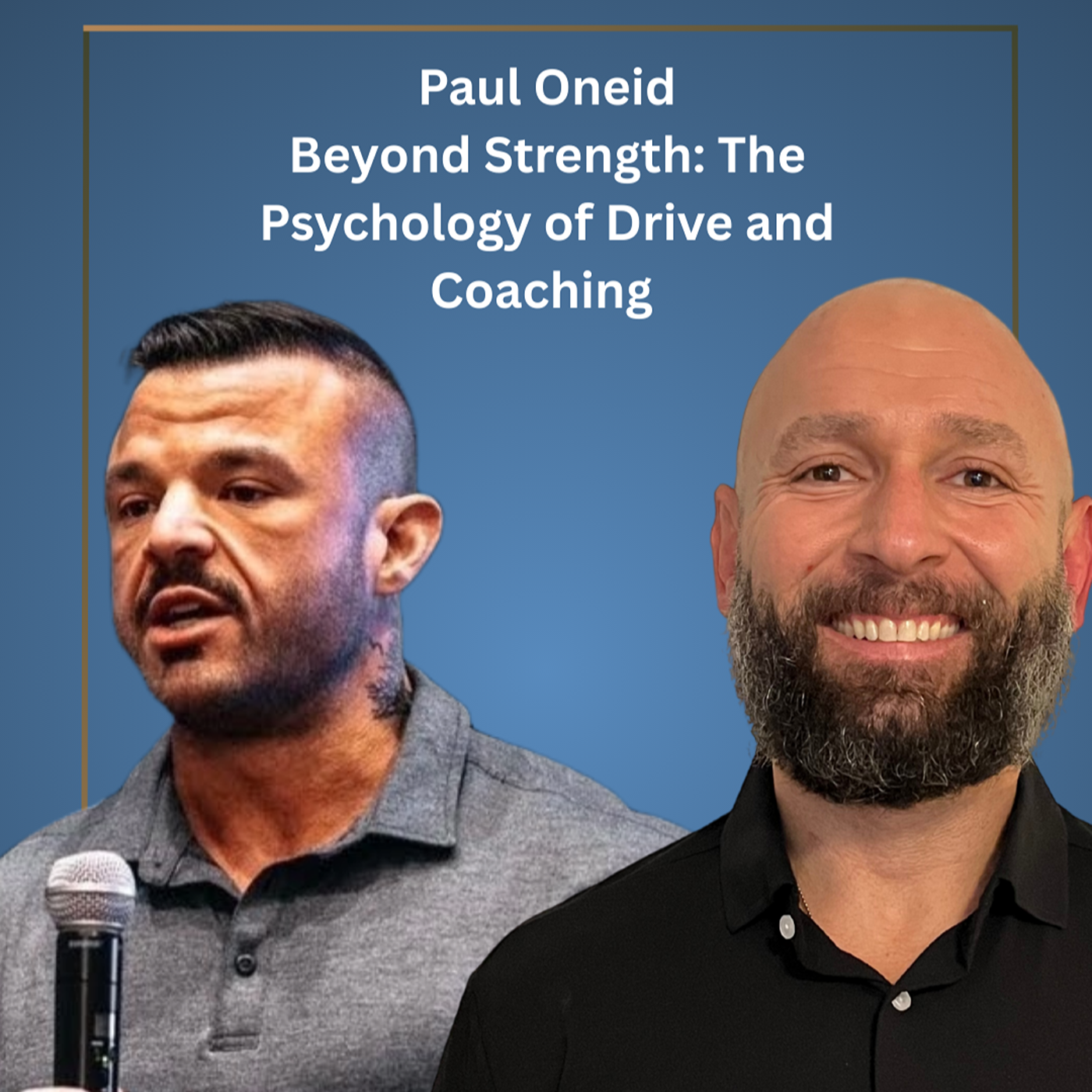 Beyond Strength: The Psychology of Drive and Coaching w/ Paul Oneid episode artwork