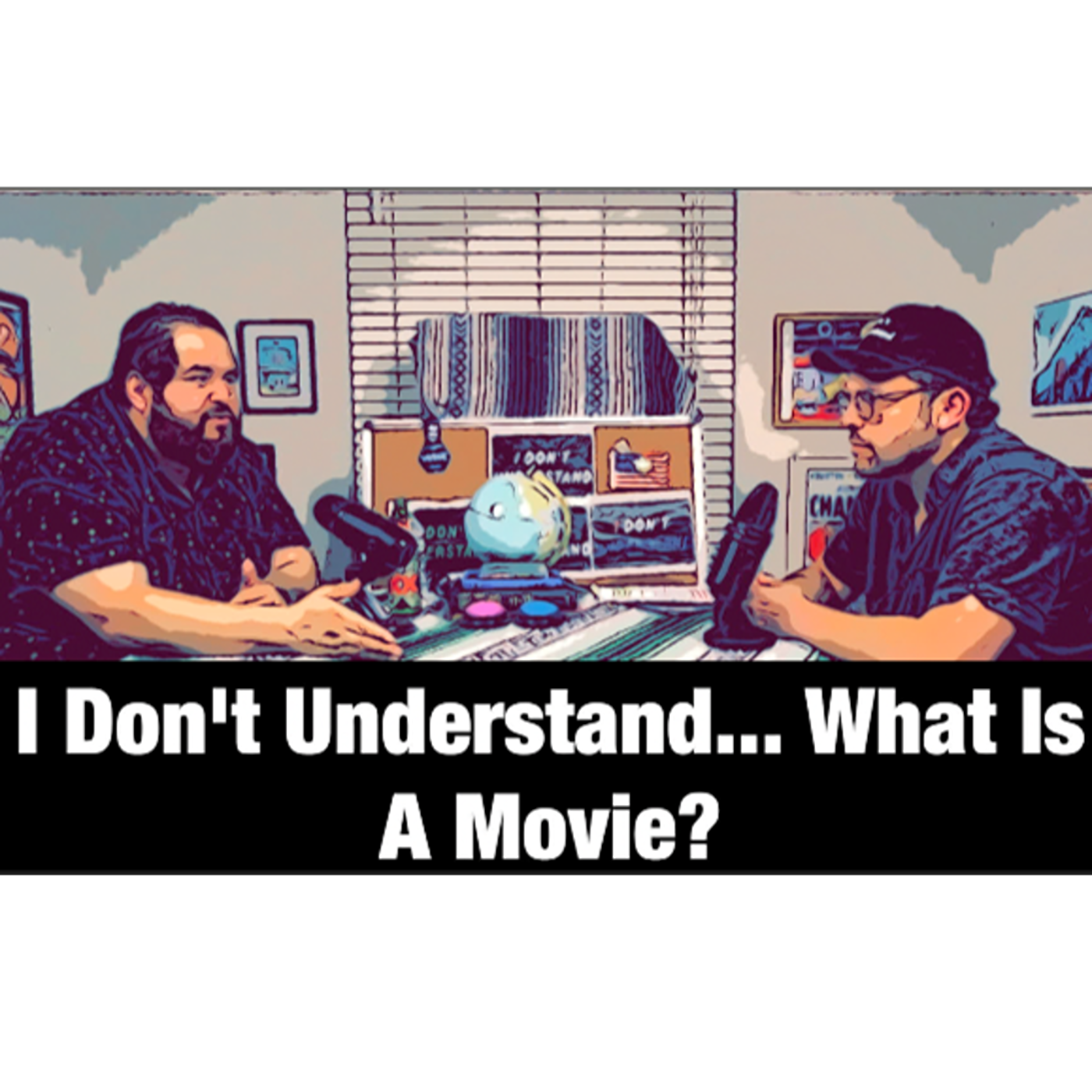I Don’t Understand… What Is A Movie?