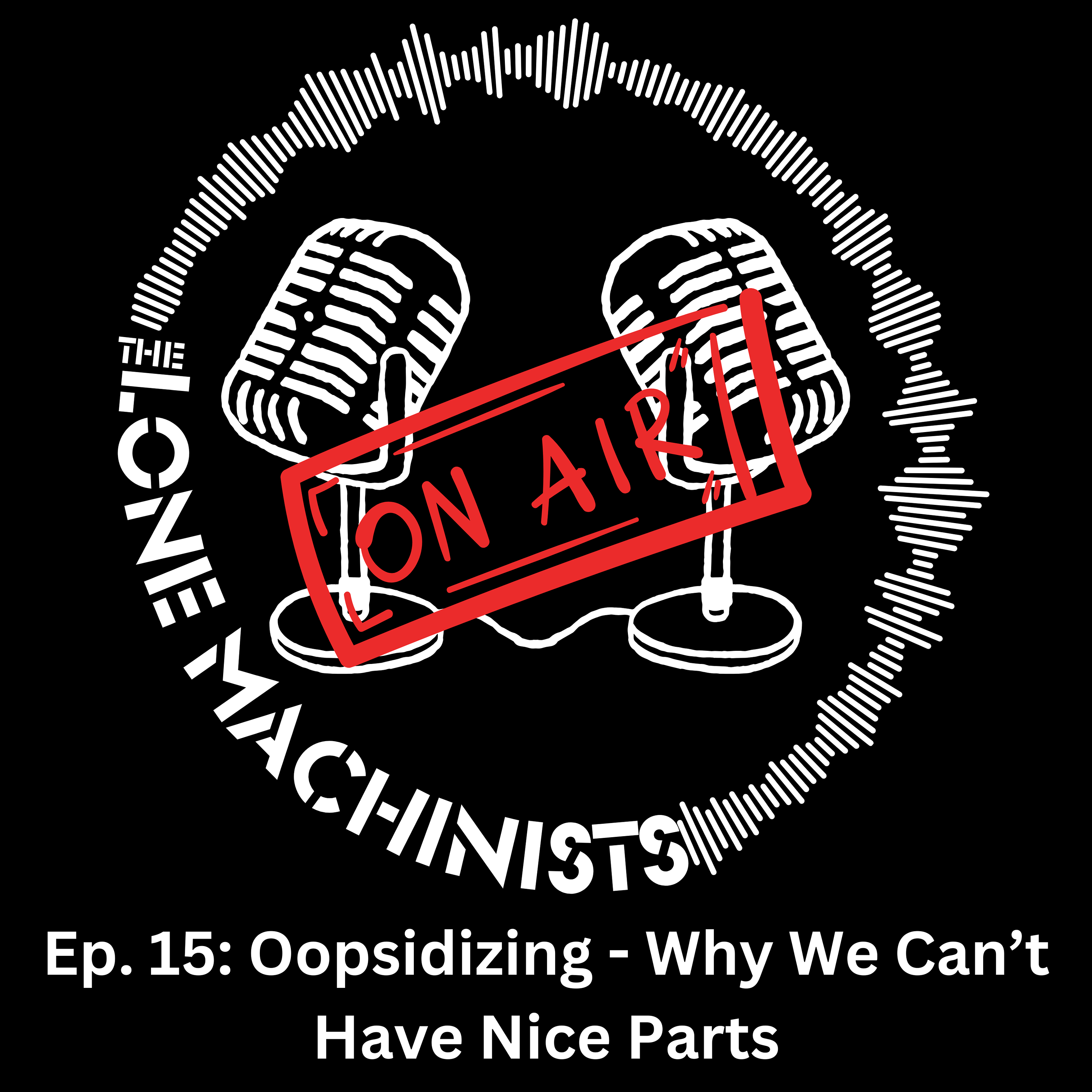 Ep. 16:  Oopsidizing - Why We Can't Have Nice Parts episode artwork